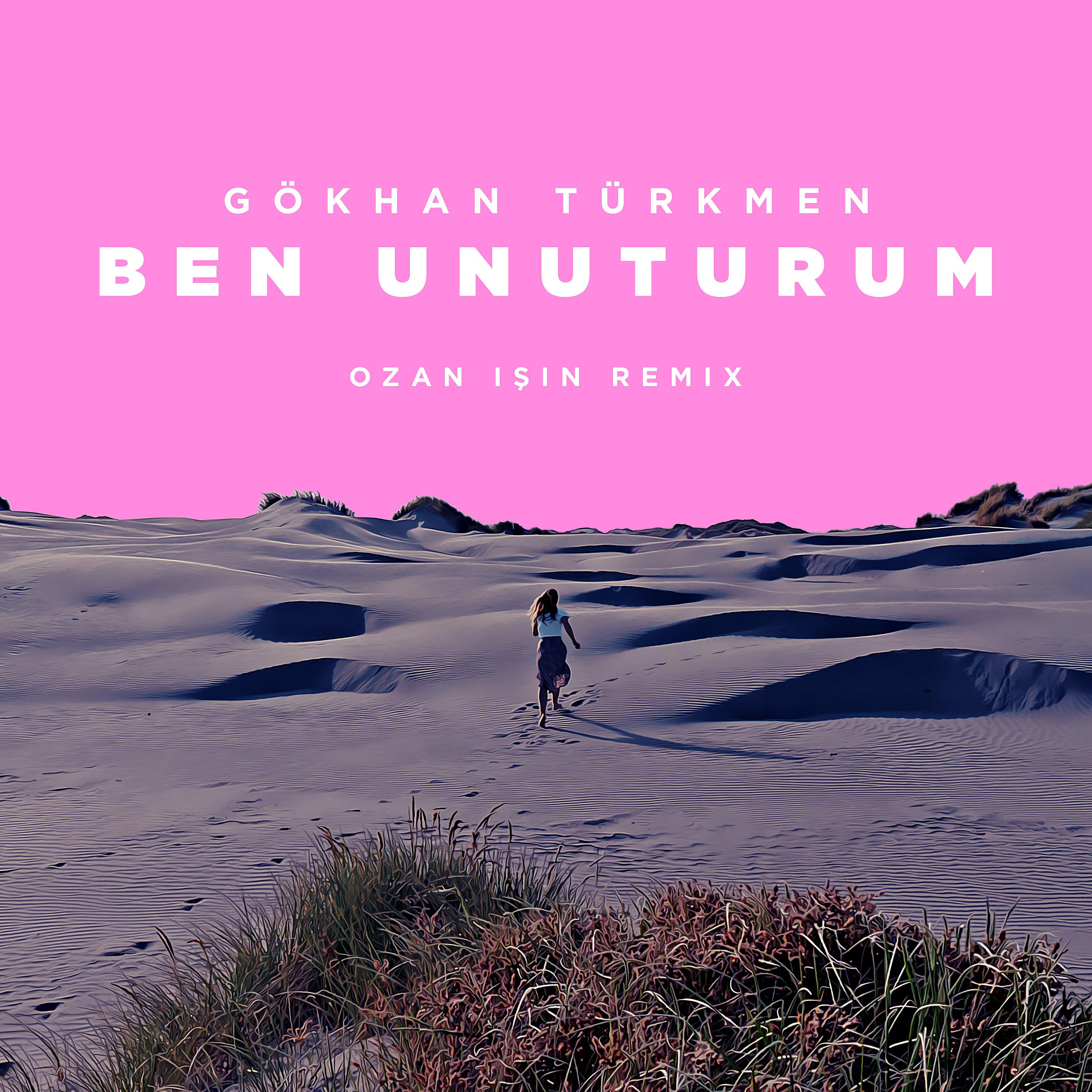 Постер альбома Ben Unuturum (Ozan Işın Remix)