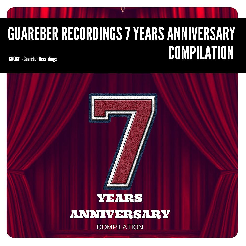 Постер альбома Guareber Recordings 7 Years Anniversary Compilation