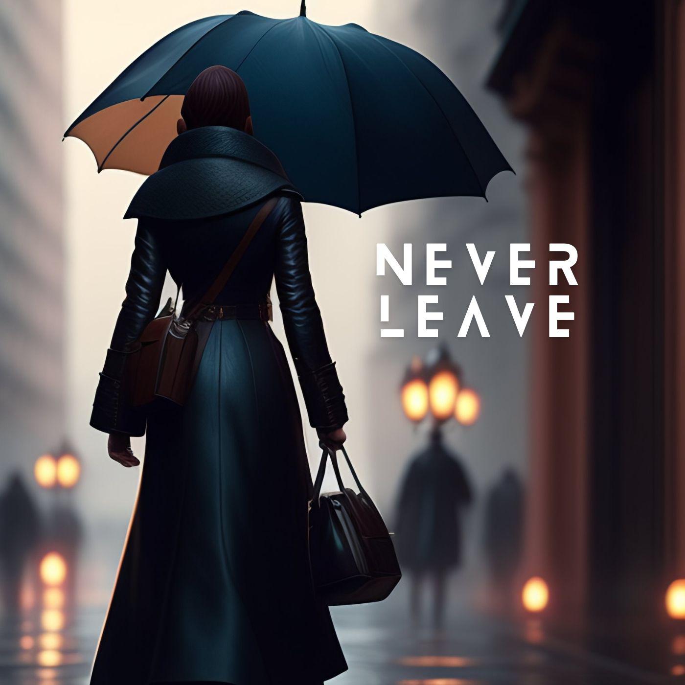 Постер альбома Never Leave