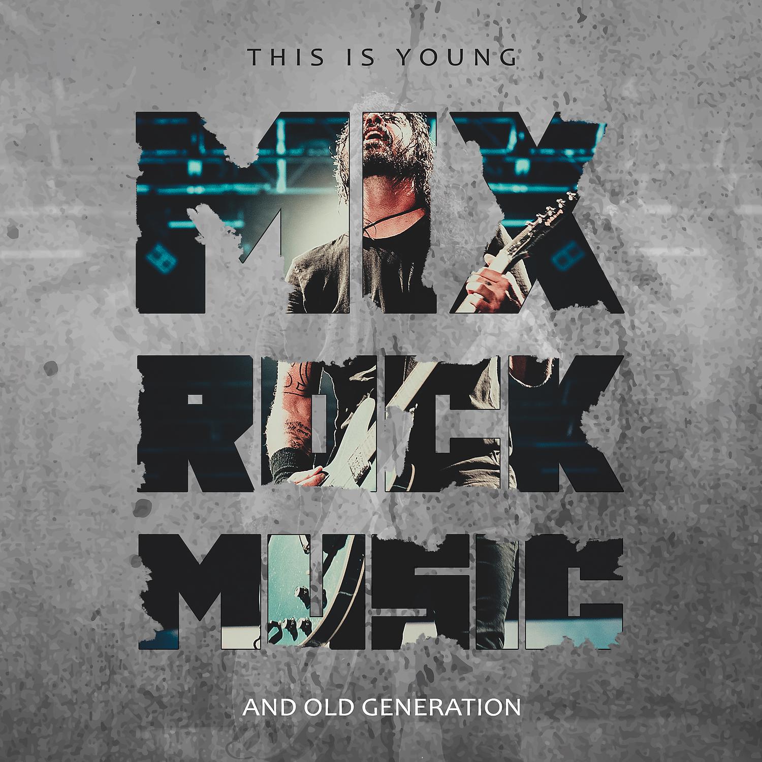 Постер альбома Mix Rock Music – This Is Young and Old Generation