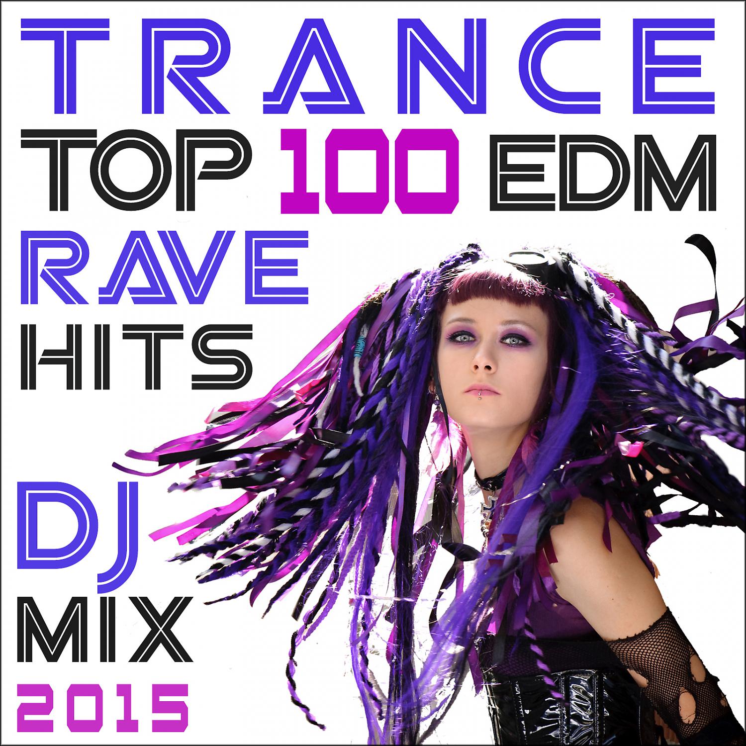 Постер альбома Trance Top 100 EDM Rave Hits DJ Mix 2015