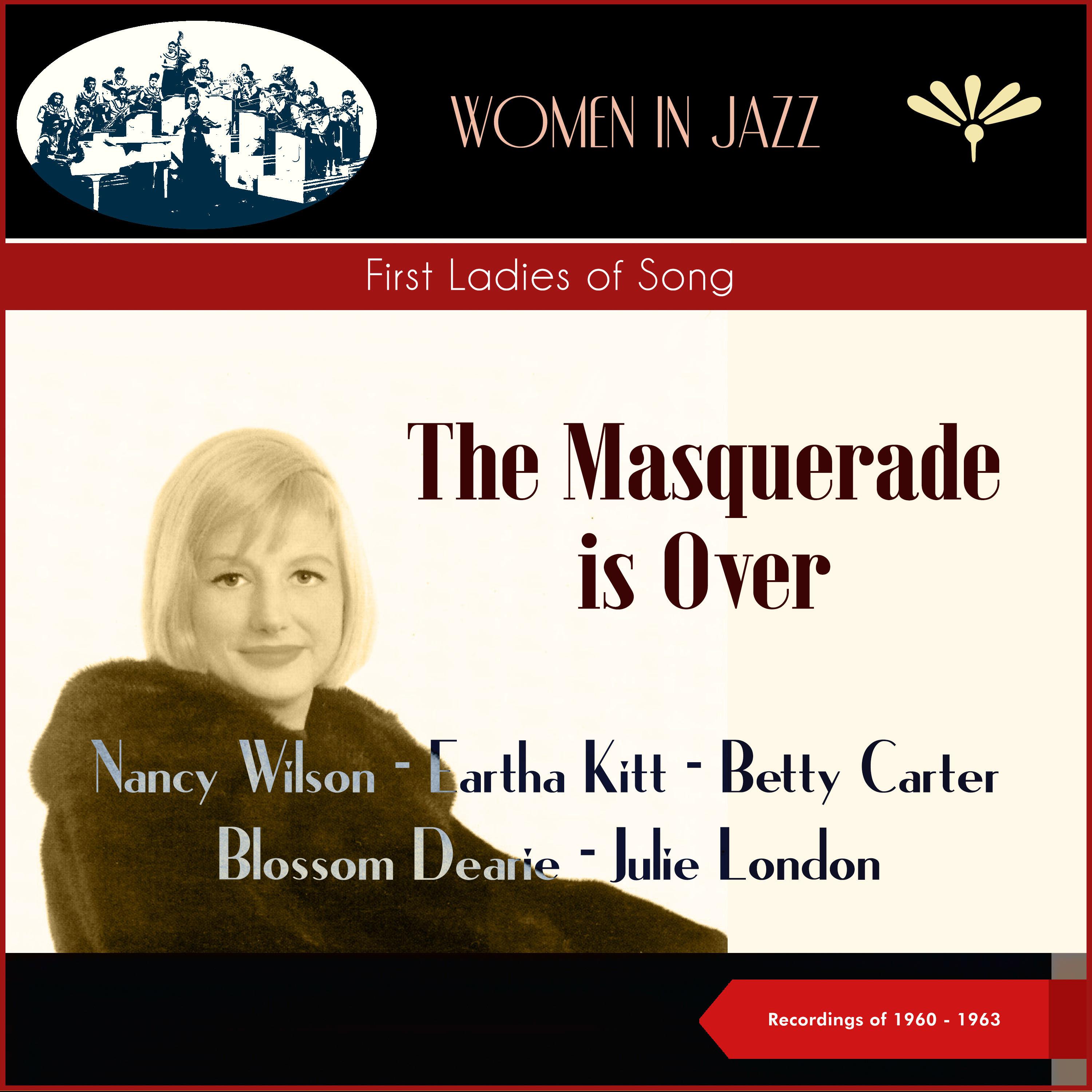 Постер альбома The Masquerade Is Over (First Ladies of Song)