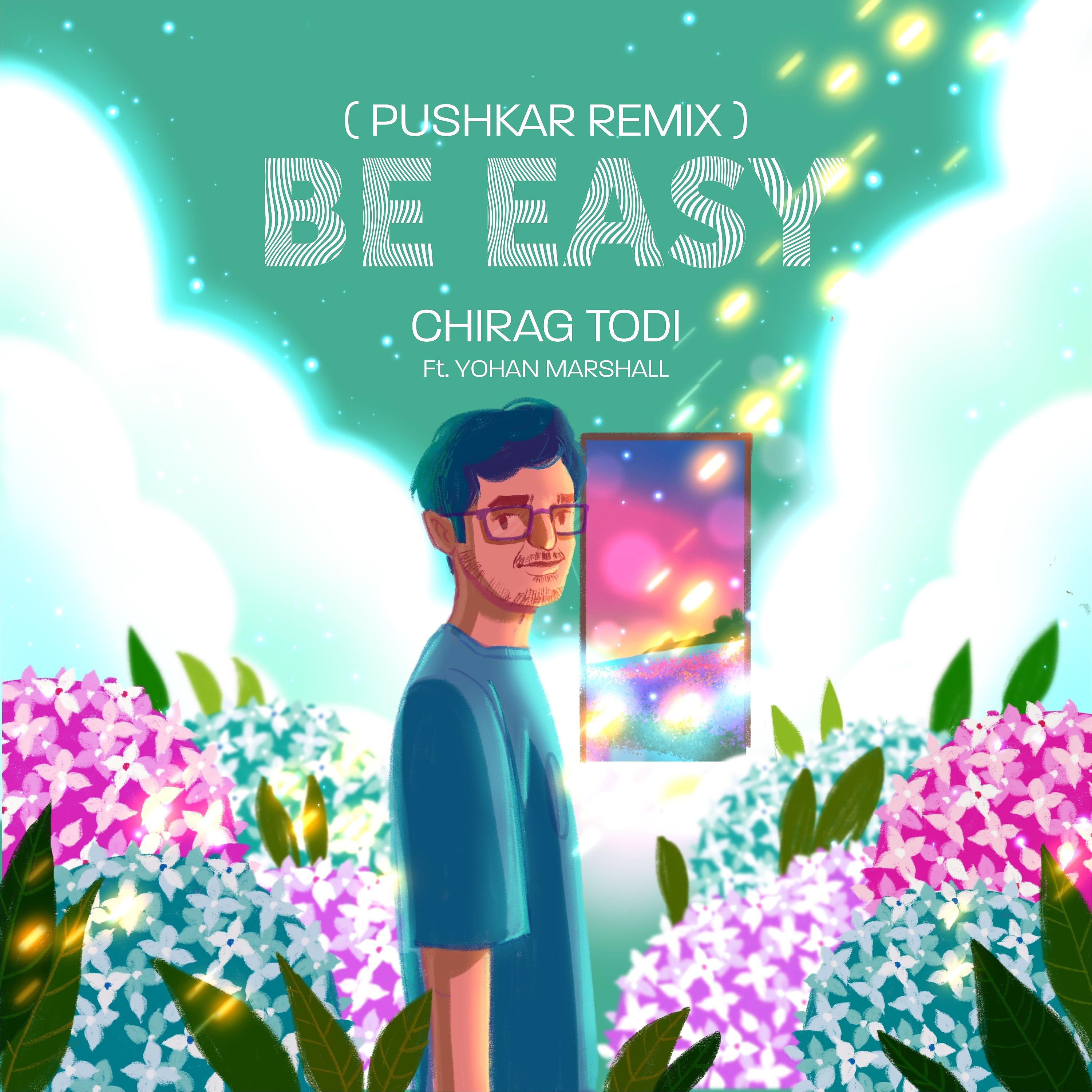 Постер альбома Be Easy (Pushkar Remix)