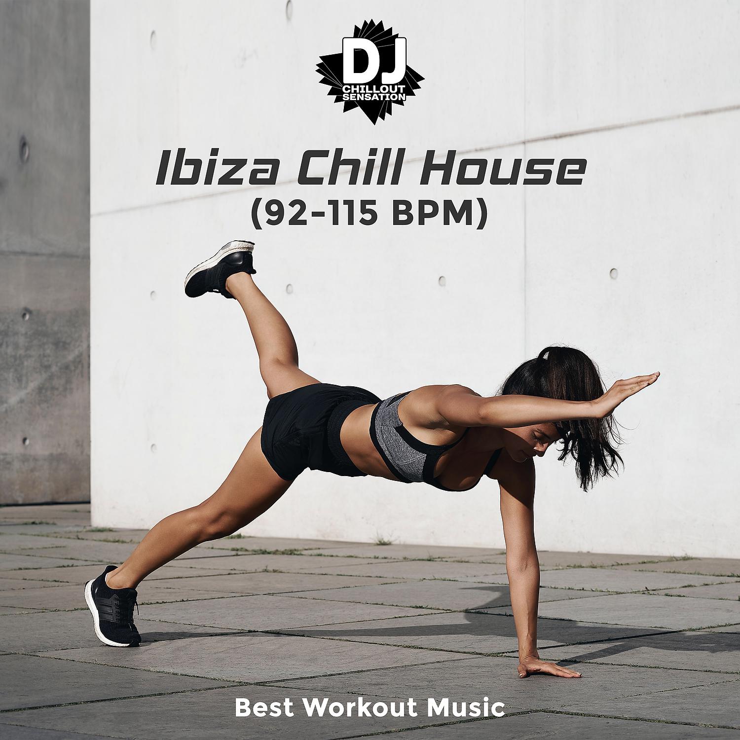 Постер альбома Ibiza Chill House (92-115 BPM) Best Workout Music - Gym Motivation, Hard Training, Playlist 2019