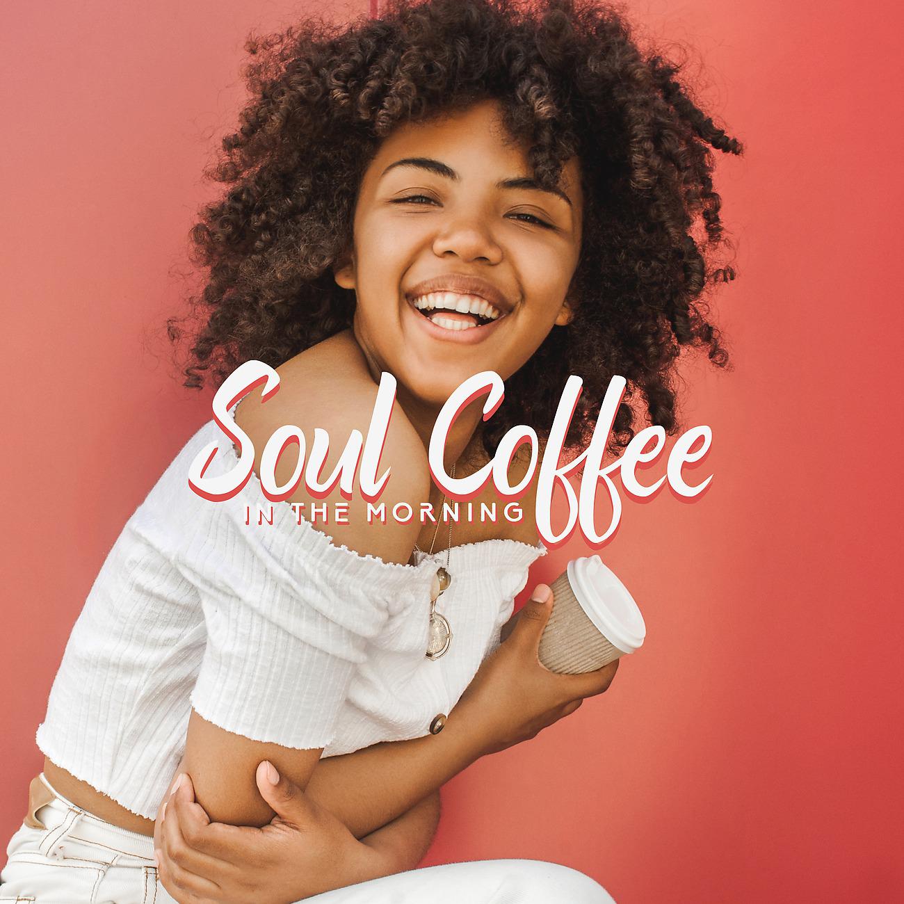 Постер альбома Soul Coffee in the Morning