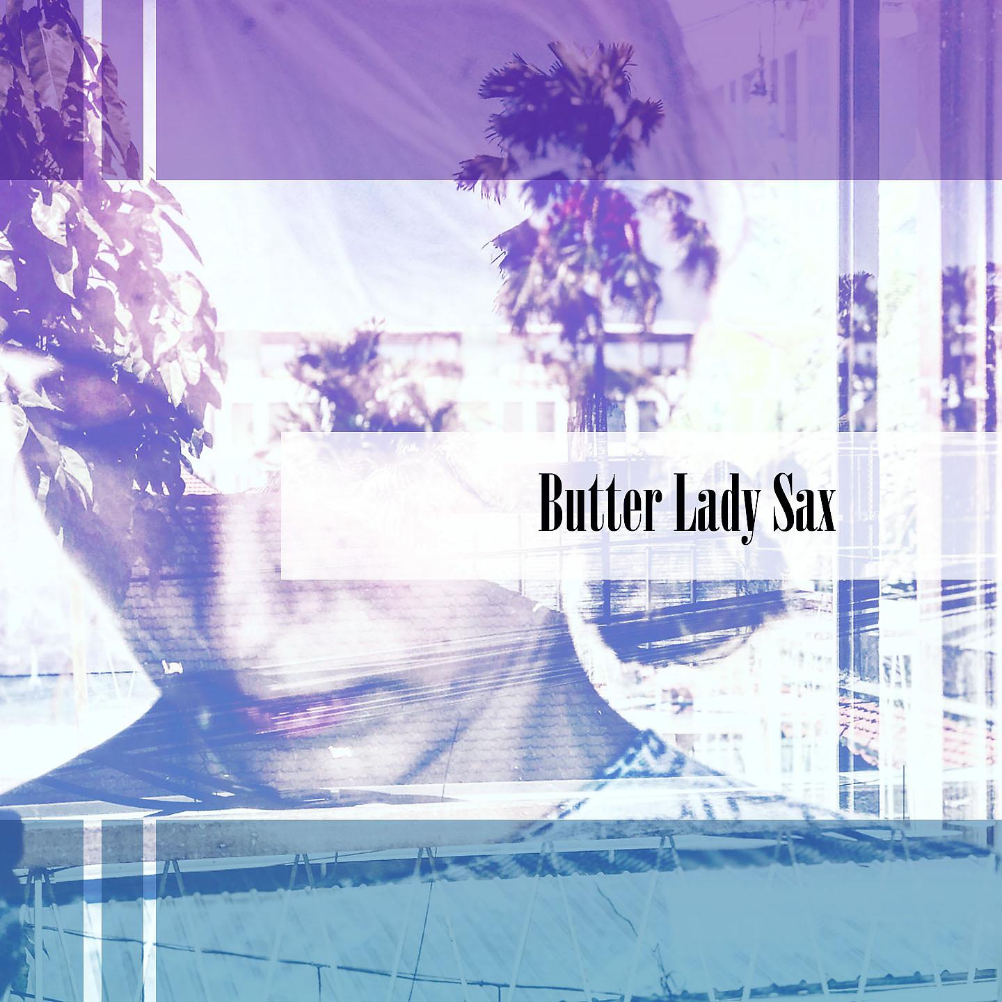 Постер альбома Butter Lady Sax
