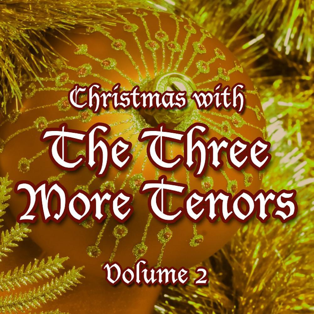 Постер альбома Christmas with the Three More Tenors, Vol. 2
