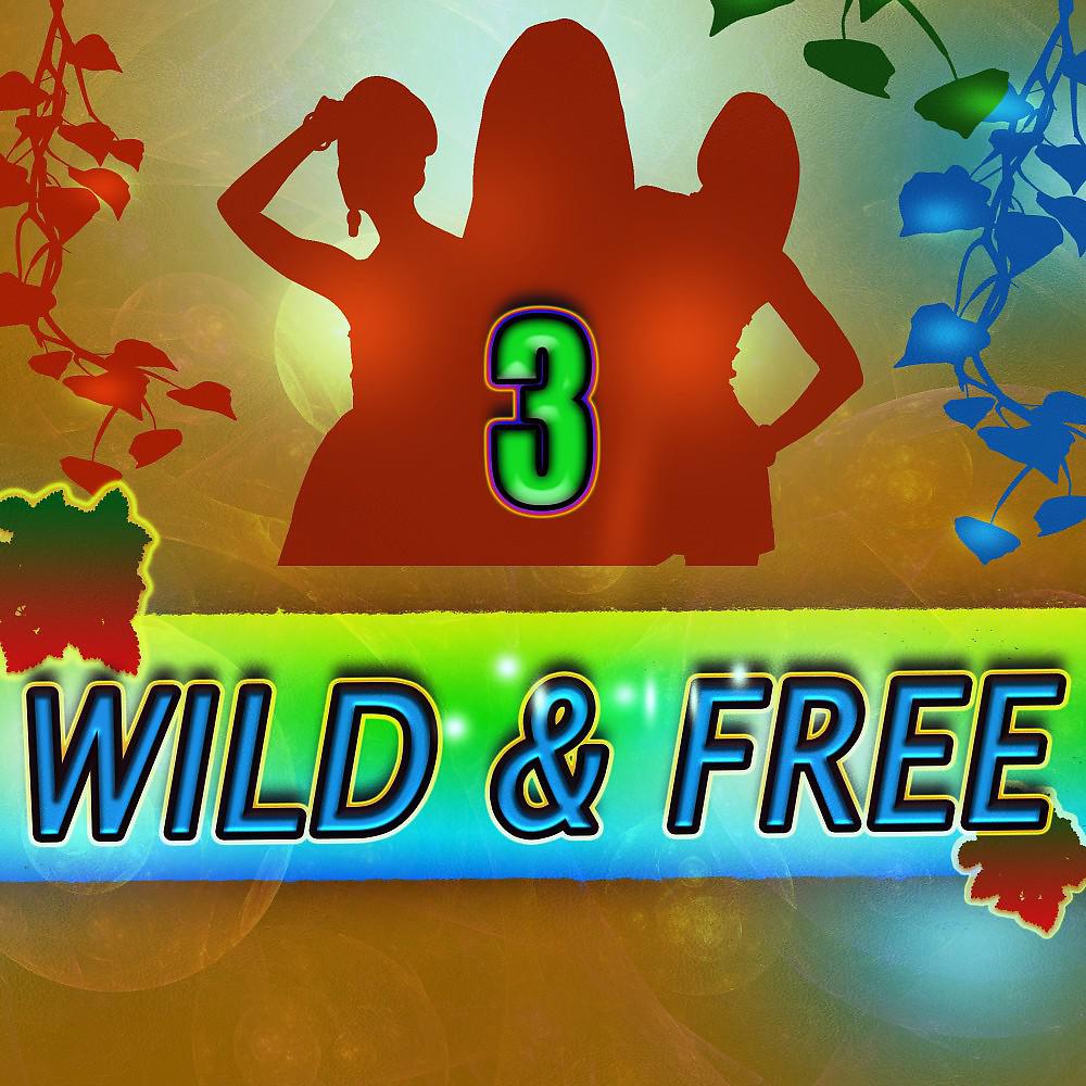 Постер альбома Wild & Free 3
