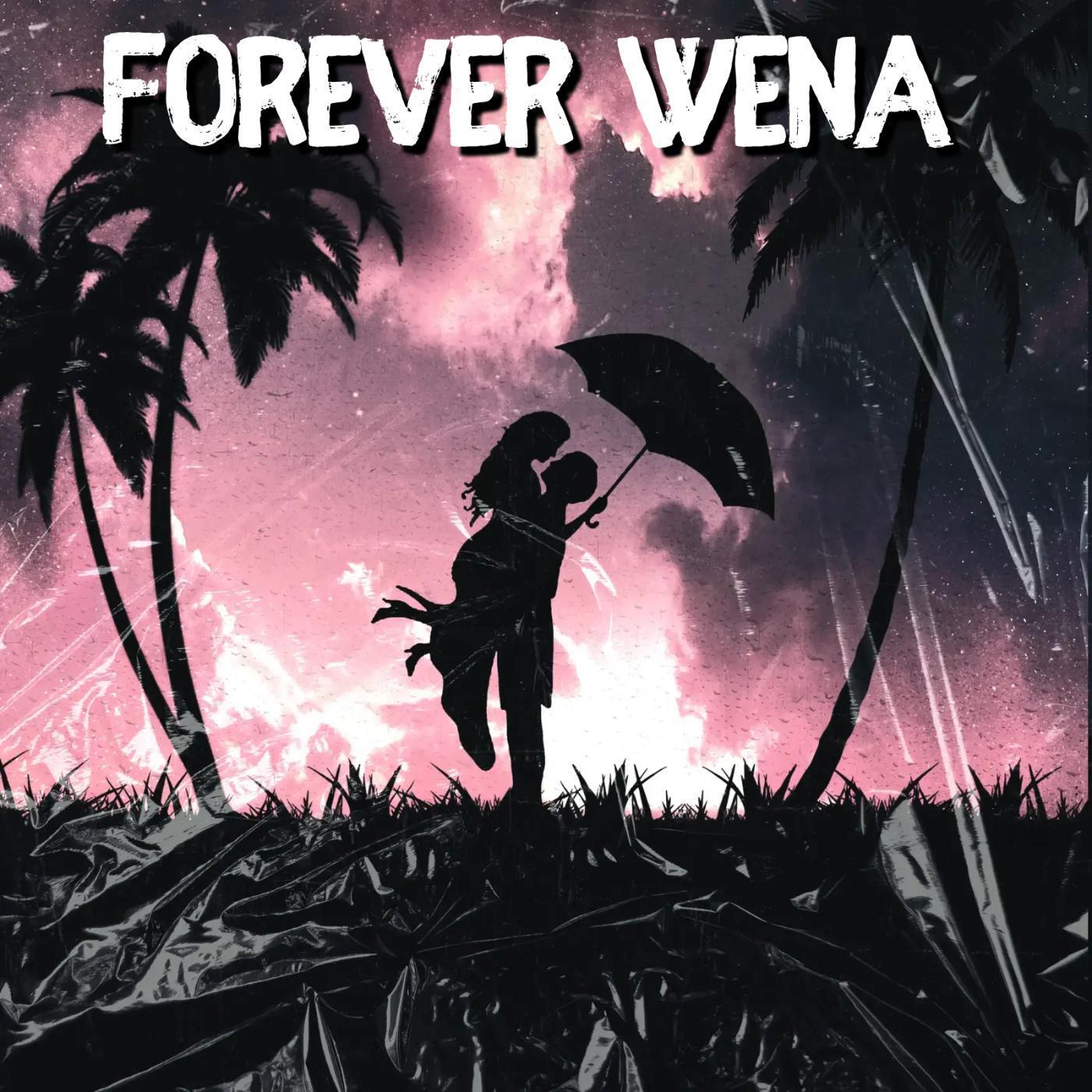 Постер альбома Forever Wena (feat. Sdalah)