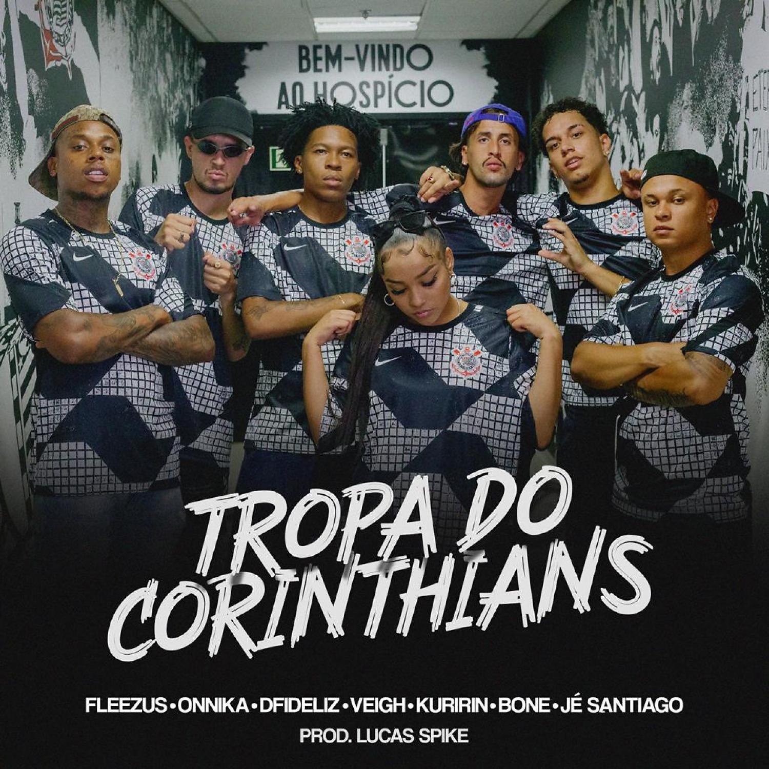 Постер альбома Tropa do Corinthians (feat. ONNiKA, Kuririn, Fleezus, Veigh, BONE & Lucas Spike)