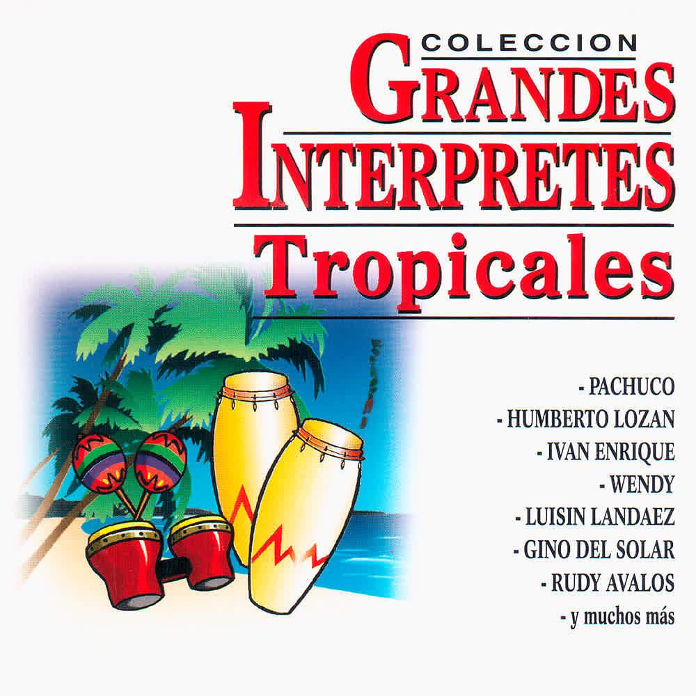 Постер альбома Colección Grandes Intérpretes Tropicales