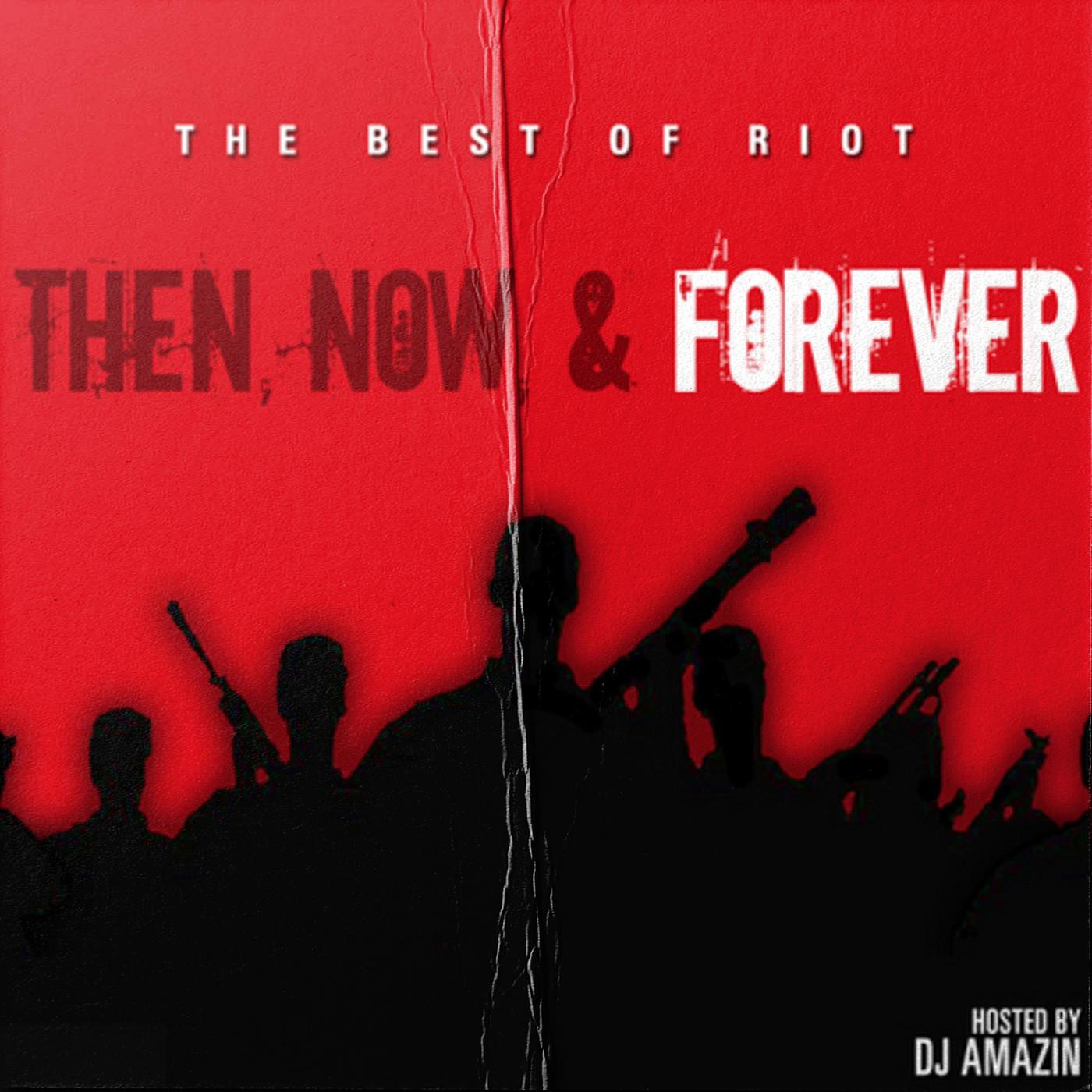 Постер альбома The Best of Riot : Then, Now, & Forever