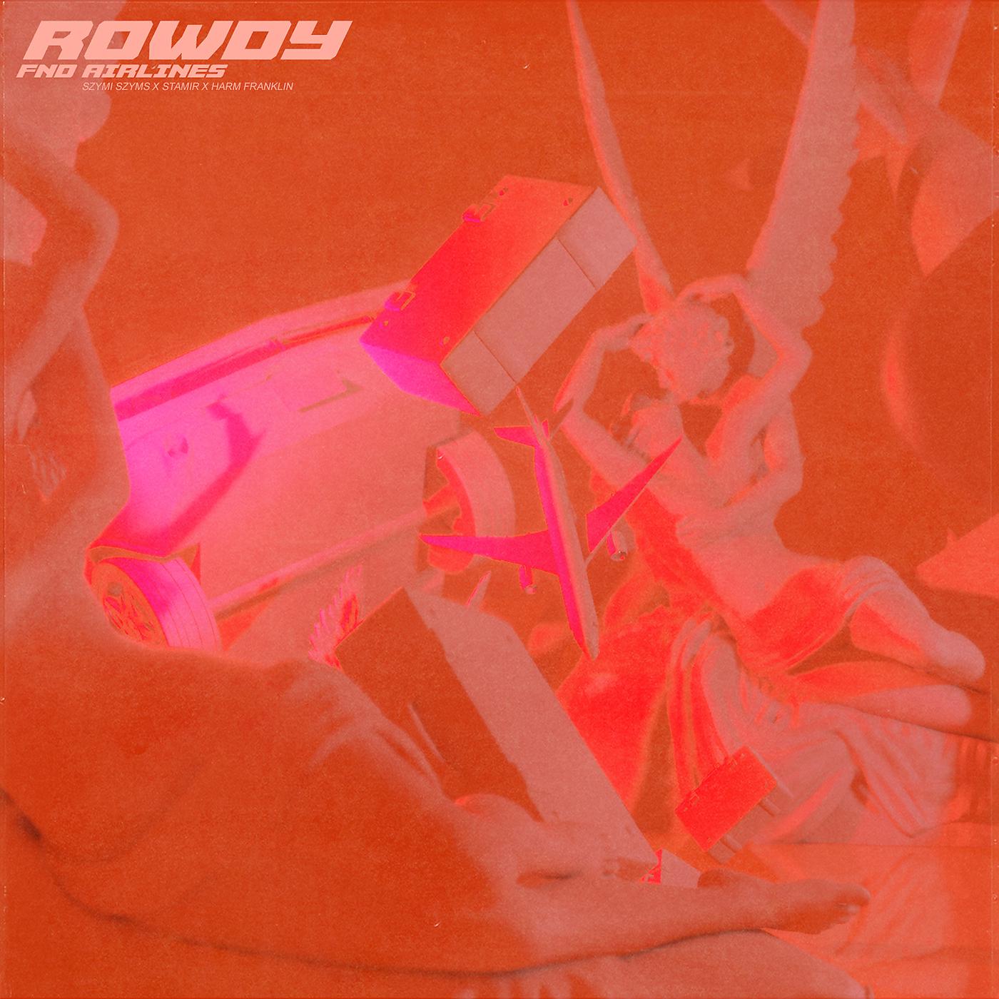 Постер альбома Rowdy / FND Airlines