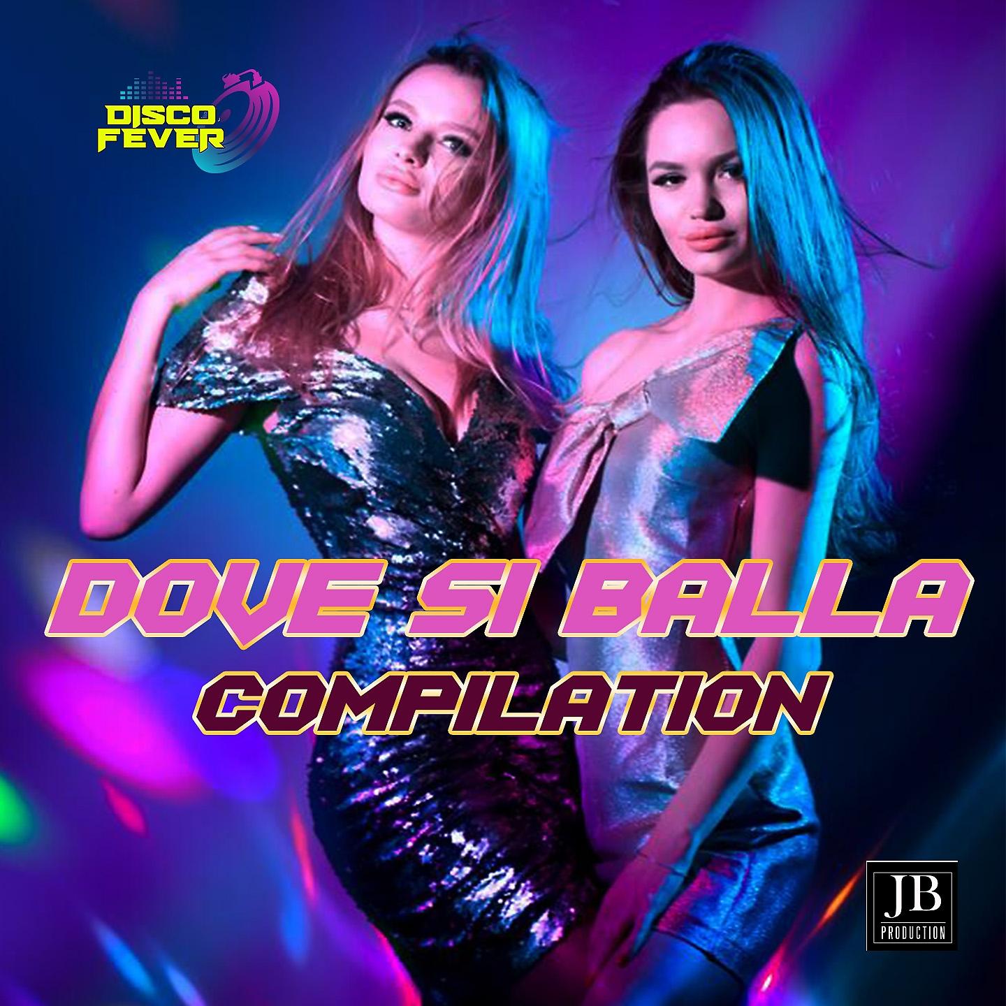 Постер альбома Dove Si Balla Compilation