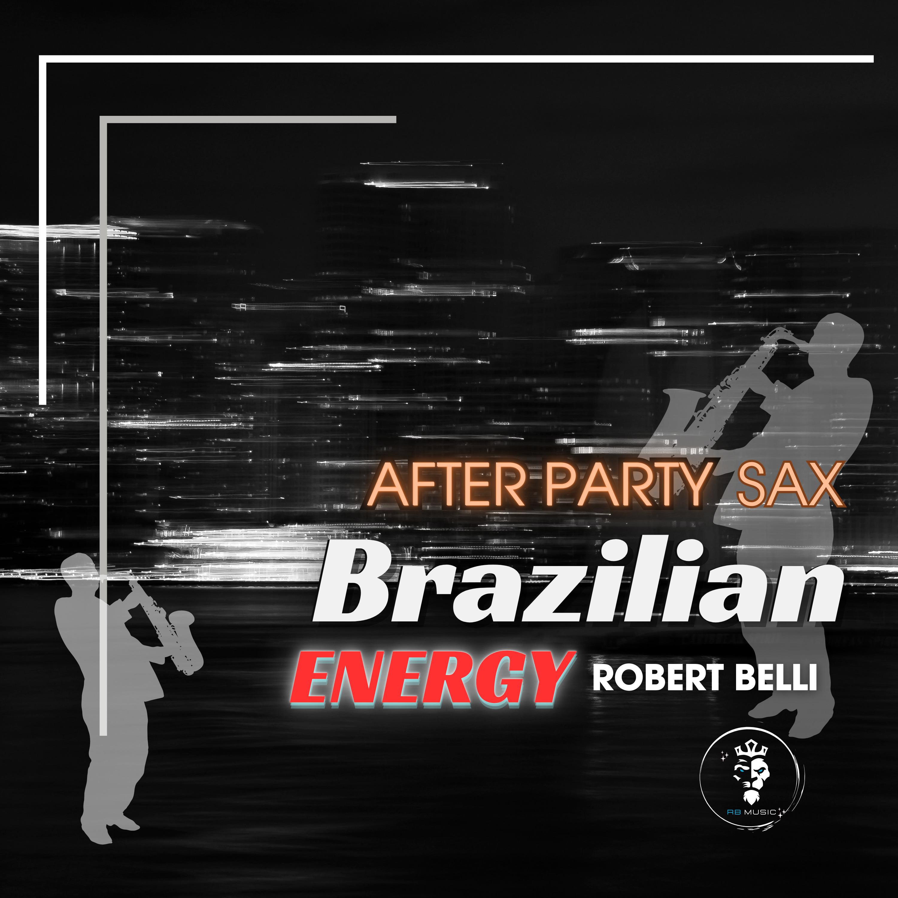 Постер альбома Brazilian Energy After Party Sax