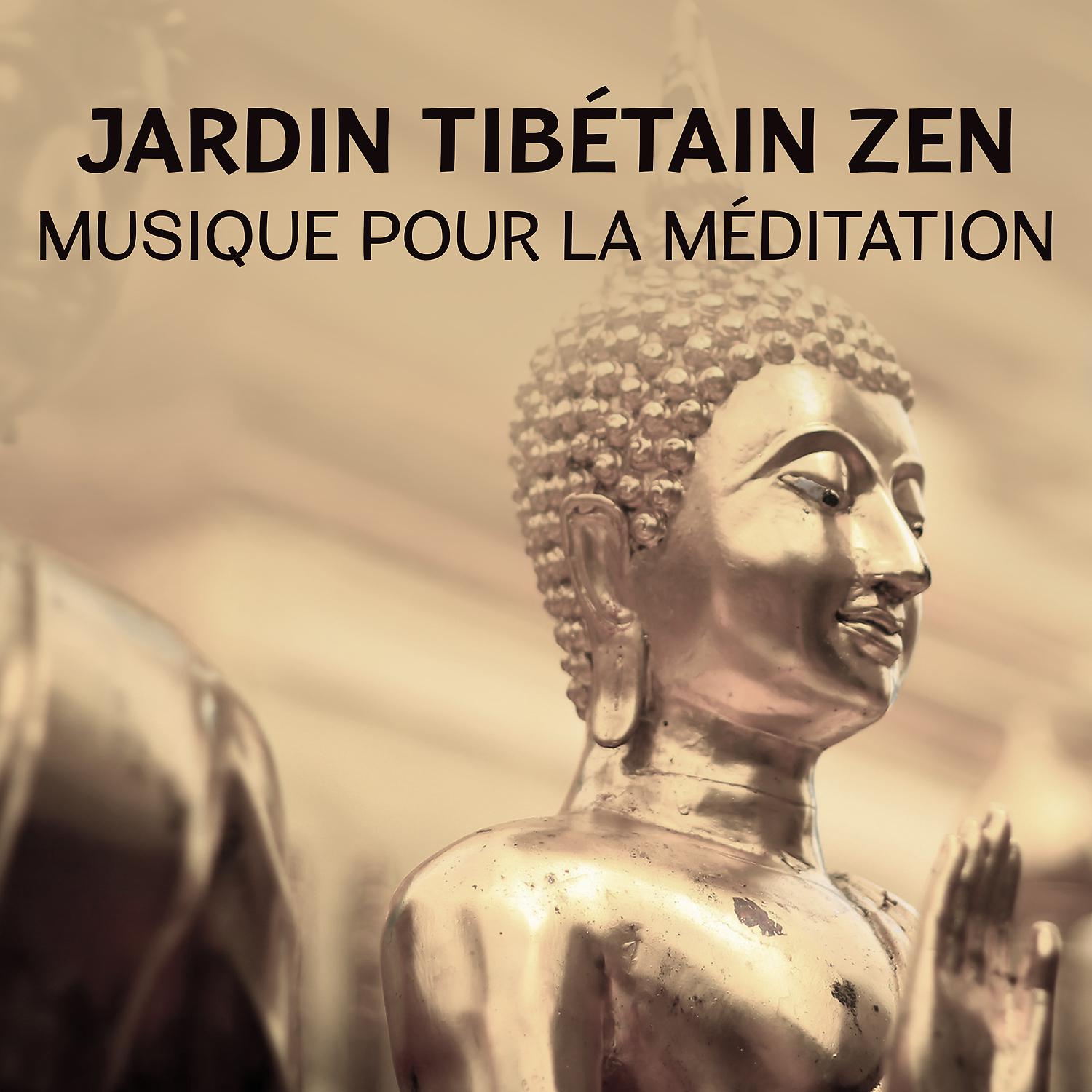 Постер альбома Jardin tibétain zen: Musique pour la méditation - Meilleure collection de chansons, Tibétain 7 chakra et troisième oeil ouvert, Relaxation et stimulation du cerveau, Méditation de sommeil profond