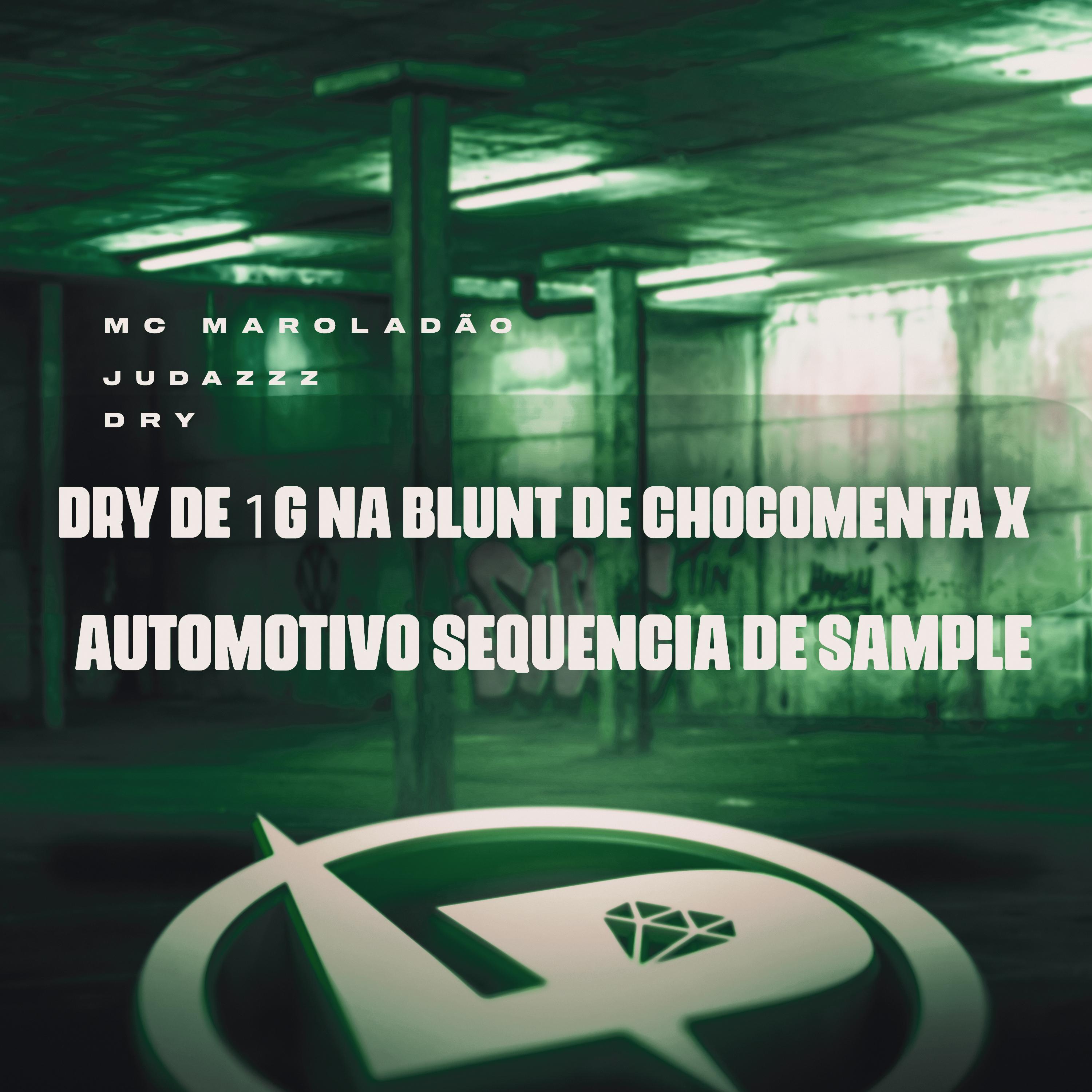 Постер альбома Dry de 1G na Blunt de Chocomenta X Automotivo Sequencia de Sample