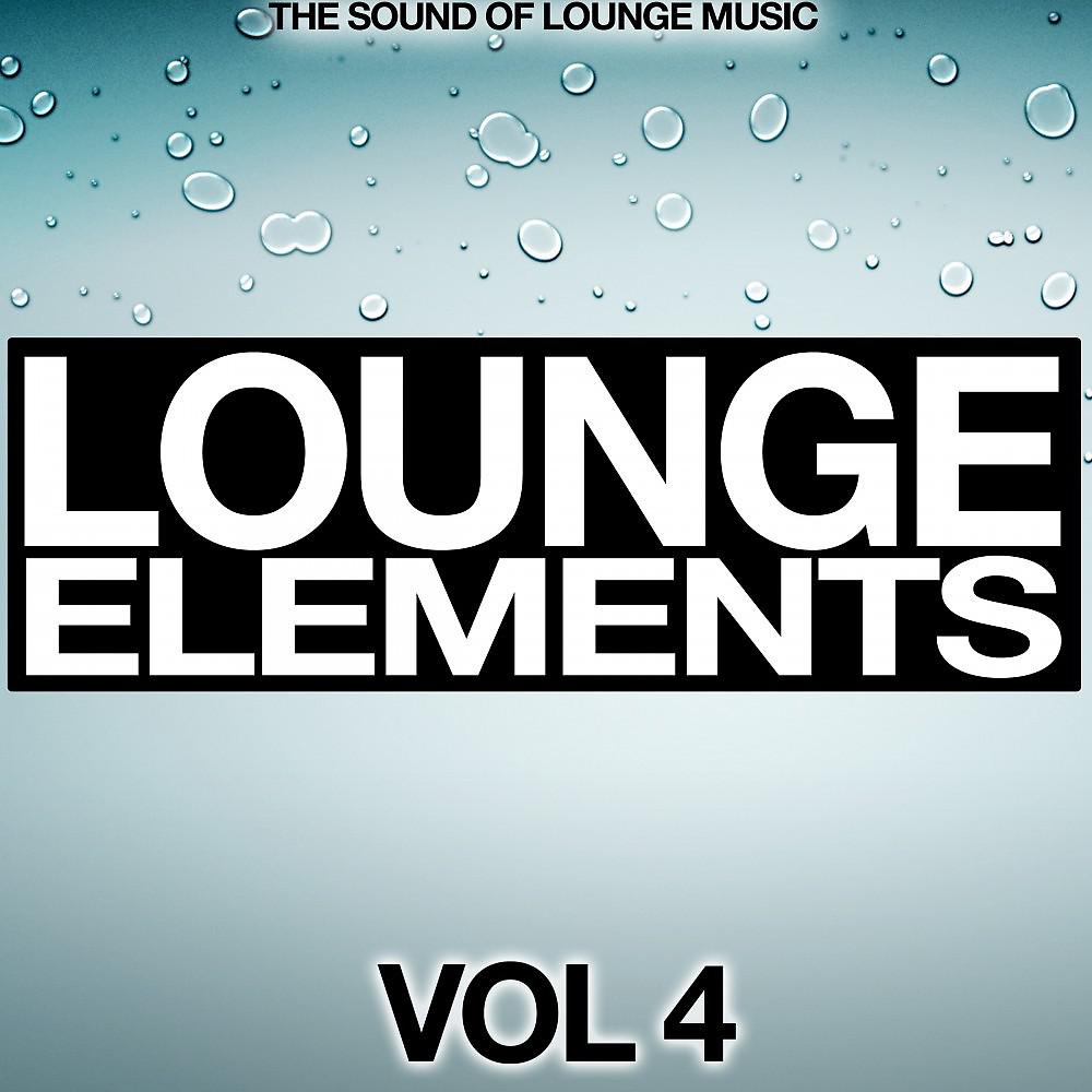 Постер альбома Lounge Elements, Vol. 4 (The Sound of Lounge Music)