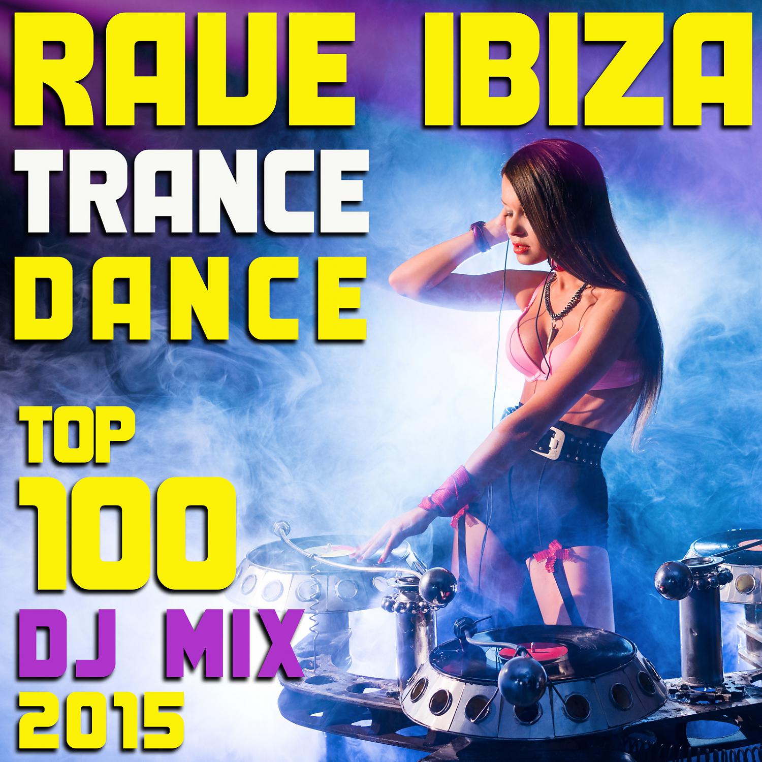 Постер альбома Rave Ibiza Trance Dance Top 100 DJ Mix 2015