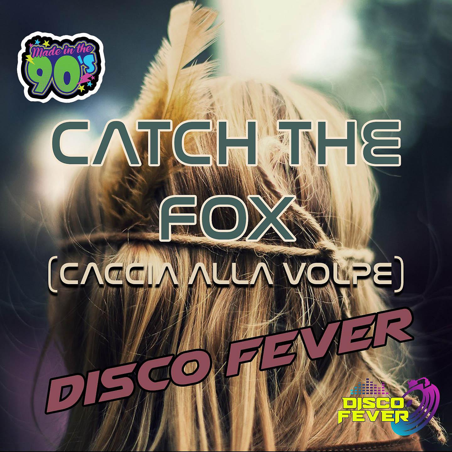 Постер альбома Catch The Fox (Caccia Alla Volpe)