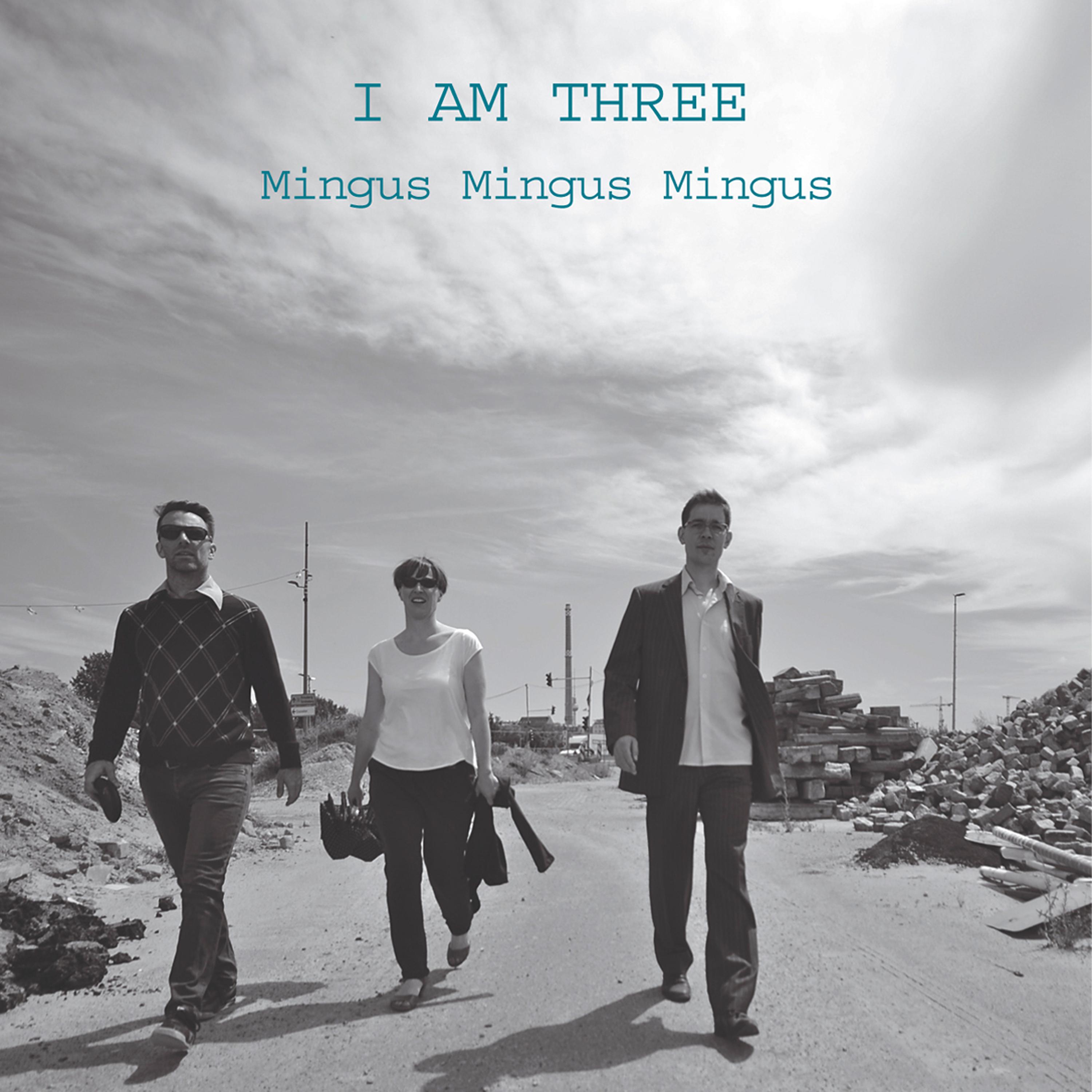 Постер альбома I Am Three; Mingus, Mingus, Mingus