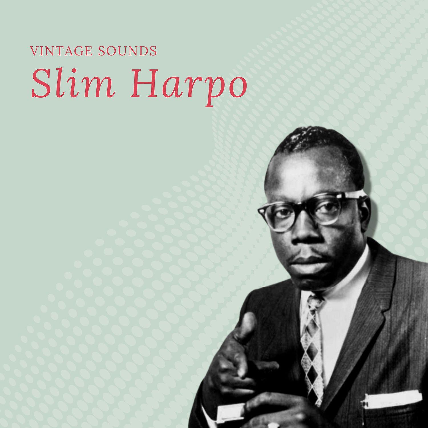Постер альбома Slim Harpo - Vintage Sounds