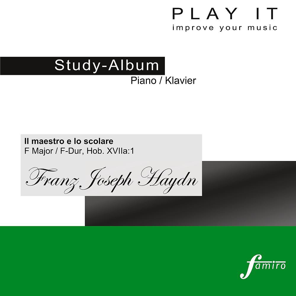 Постер альбома Play It - Study Album - Piano / Klavier; Franz Joseph Haydn: Il maestro e lo scolare, F Major / F-Dur, Hob. XVIIa:1 (Piano Four Hands / Klavier vierhändig - Primo = Album 1 - Secondo = Album 2)