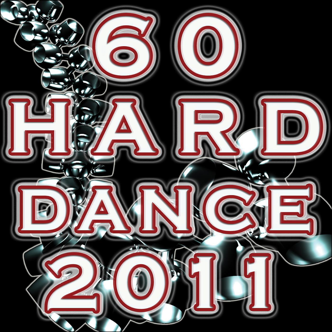 Постер альбома Hard Dance 2011 ( 60 Best of Electronica, Goa, Trance, Acid House, Electro, Dance, Techno, Fullon, Dark Psy, Hardcore, Hightech)