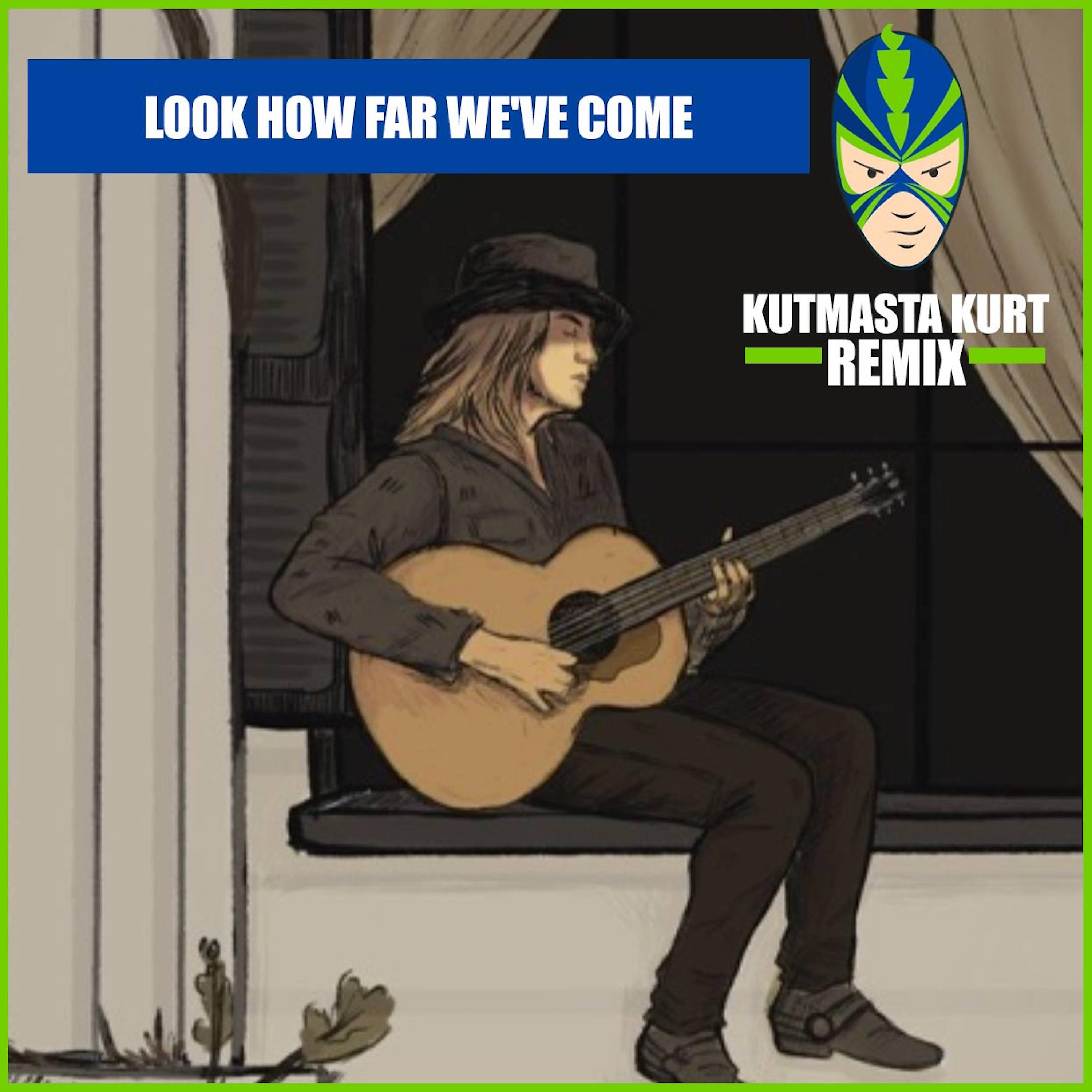 Постер альбома Look How Far We've Come (Kutmasta Kurt Remix)