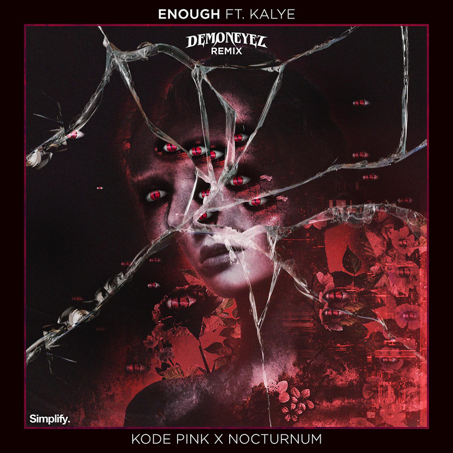 Постер альбома Enough (feat. Kalye) [DemonEyez Remix]