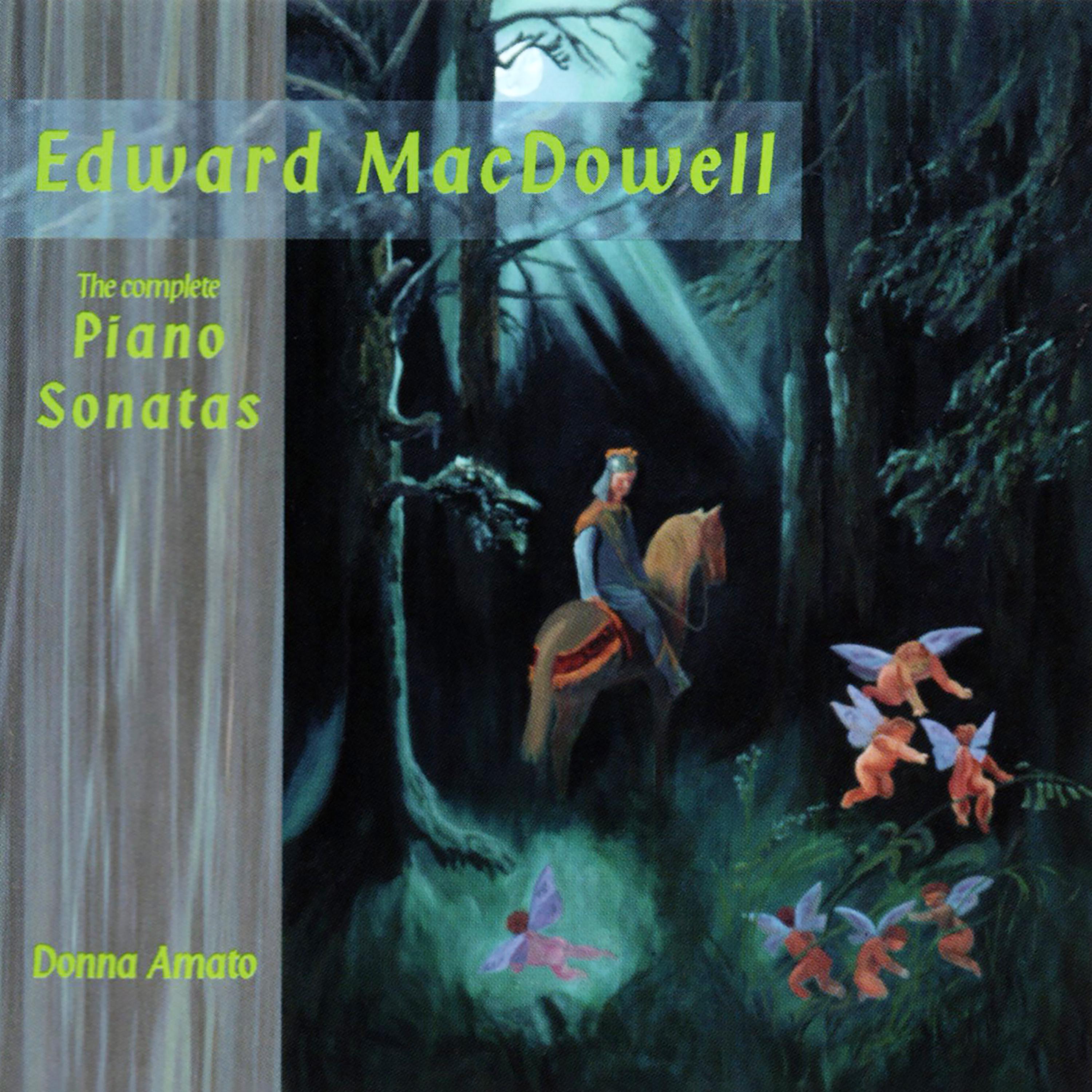 Постер альбома Edward MacDowell: Piano Sonatas