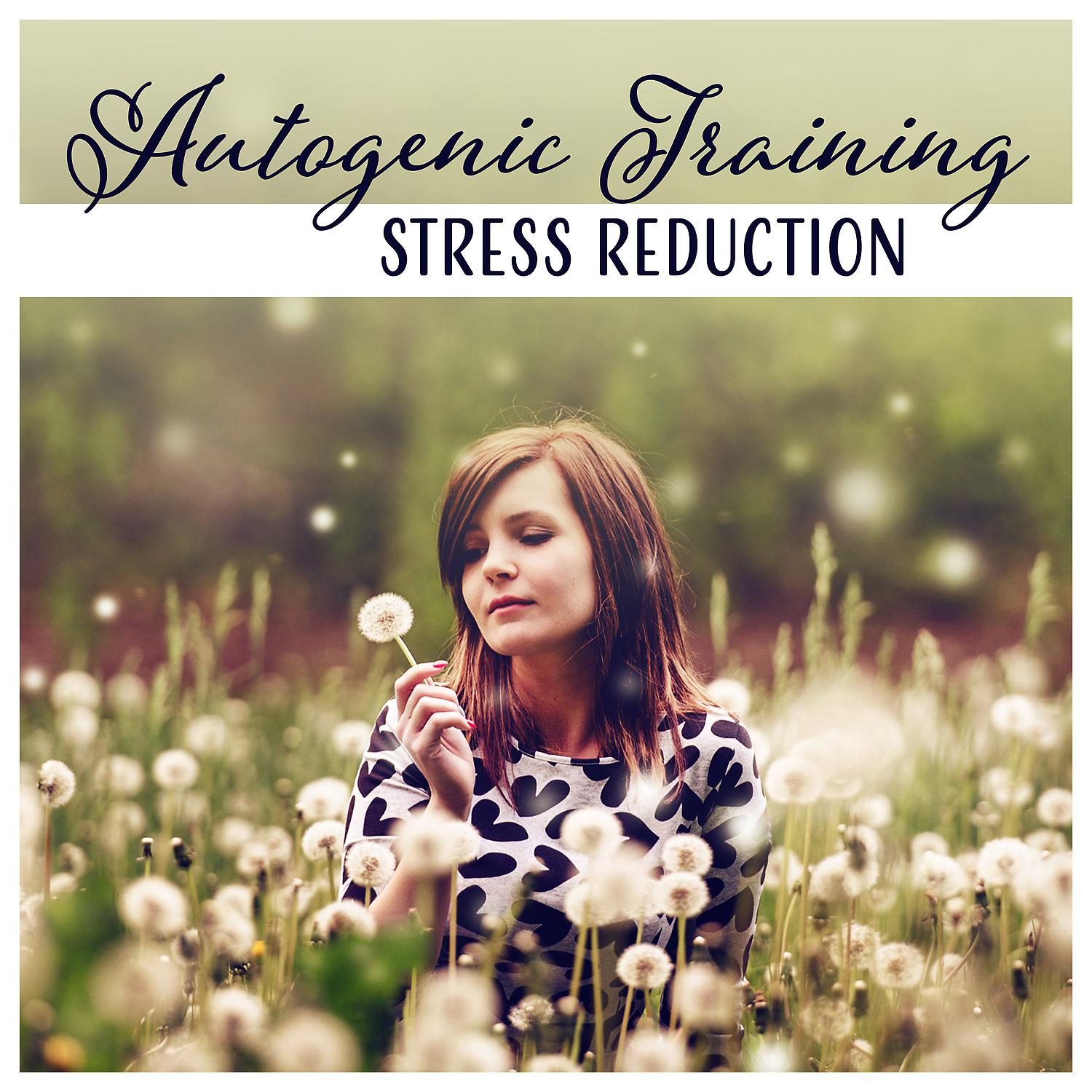 Постер альбома Autogenic Training - Stress Reduction, Music to Achieve Relaxation of the Body and Mind, Breathing Techniques, Mindful Meditation