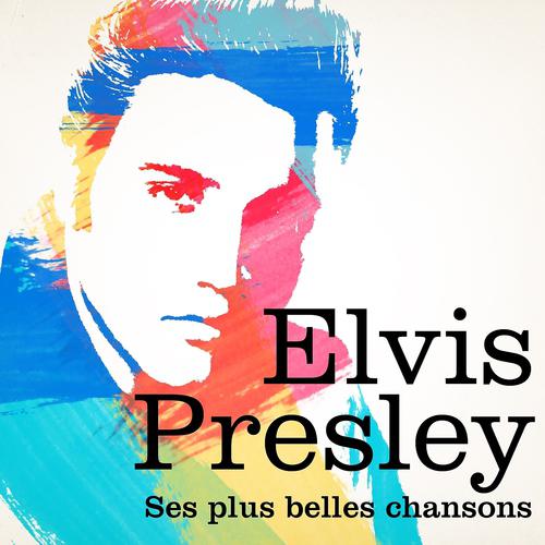 Постер альбома Elvis Presley - Ses plus belles chansons