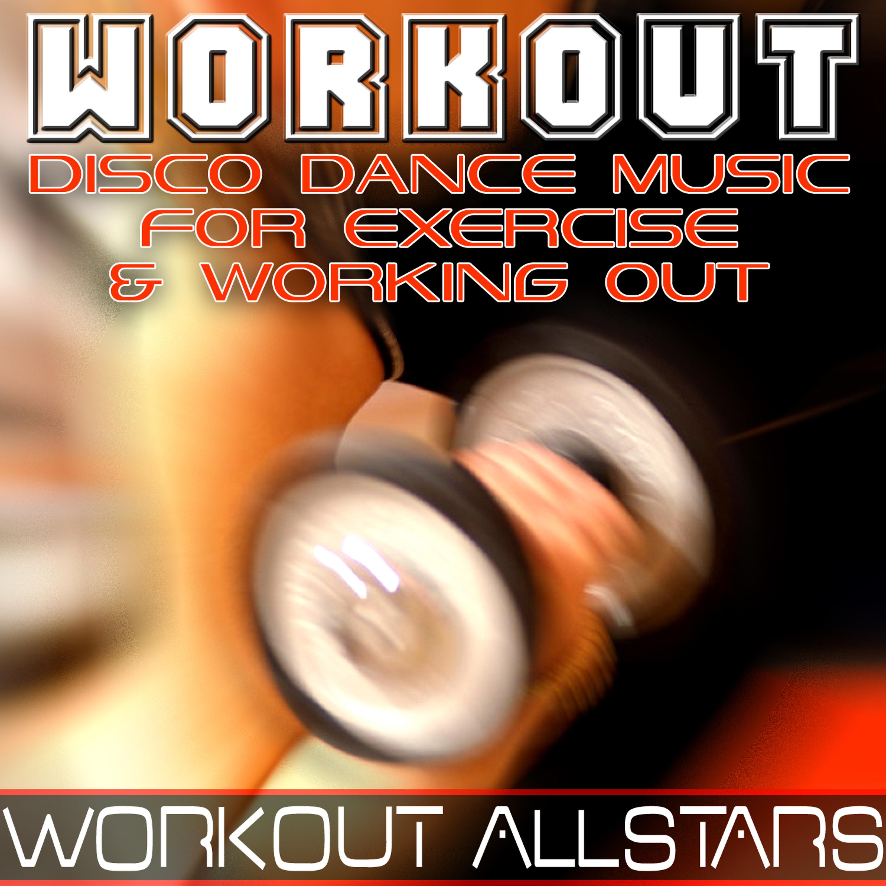 Постер альбома Workout: Disco Dance Music For Exercise & Working Out (Fitness, Cardio & Aerobic Session)