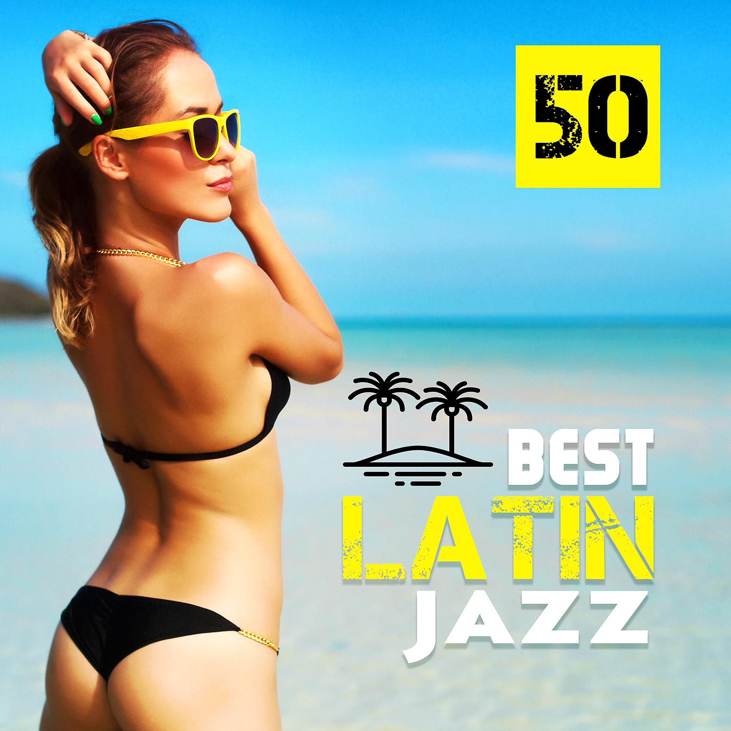 Постер альбома Best Latin Jazz: 50 Bossa Nova Beats, Summer Sensual Nights del Mar, Smooth Sax & Piano Cafe