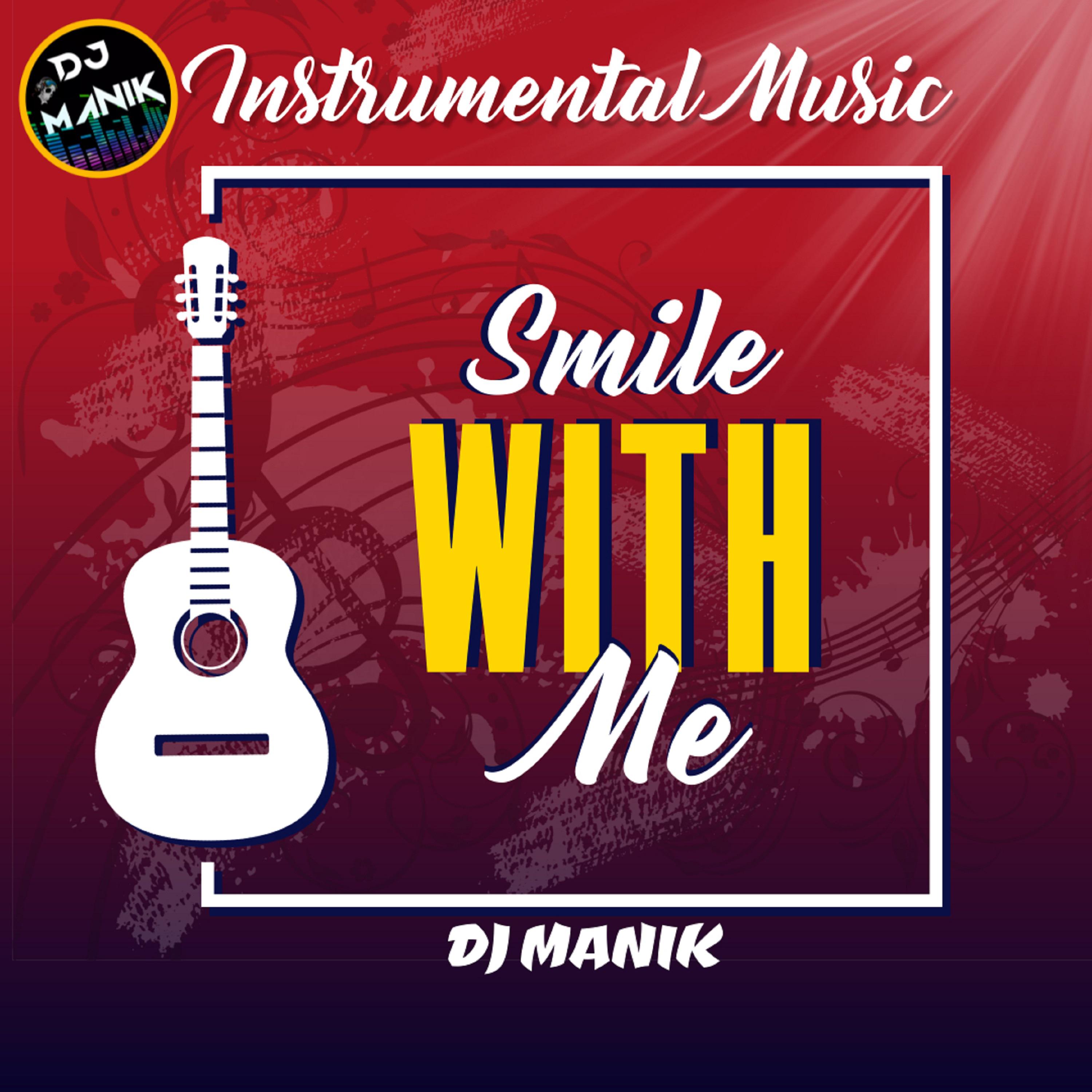 Постер альбома DJ Manik - Smile With Me (Instrumental)