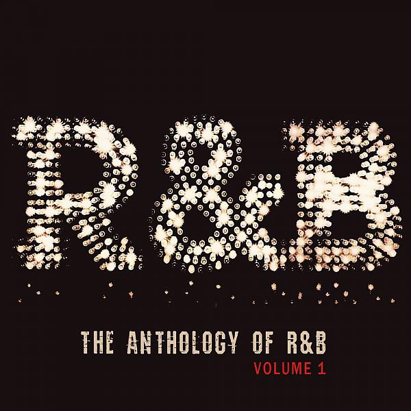 Постер альбома The Anthology Of R&B: Vol. 1