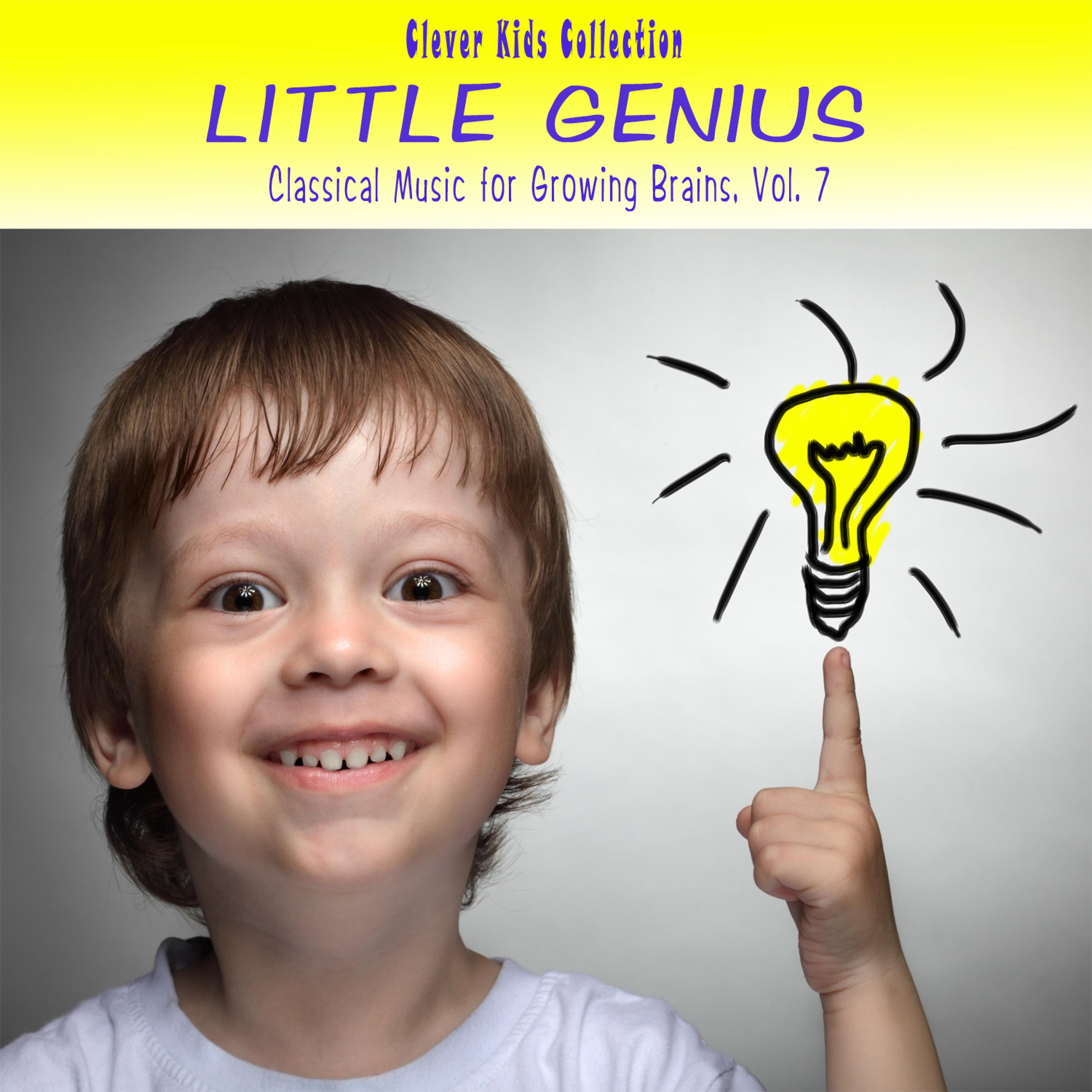 Постер альбома Little Genius: Classical Music for Growing Brains (Clever Kids Collection), Vol. 7