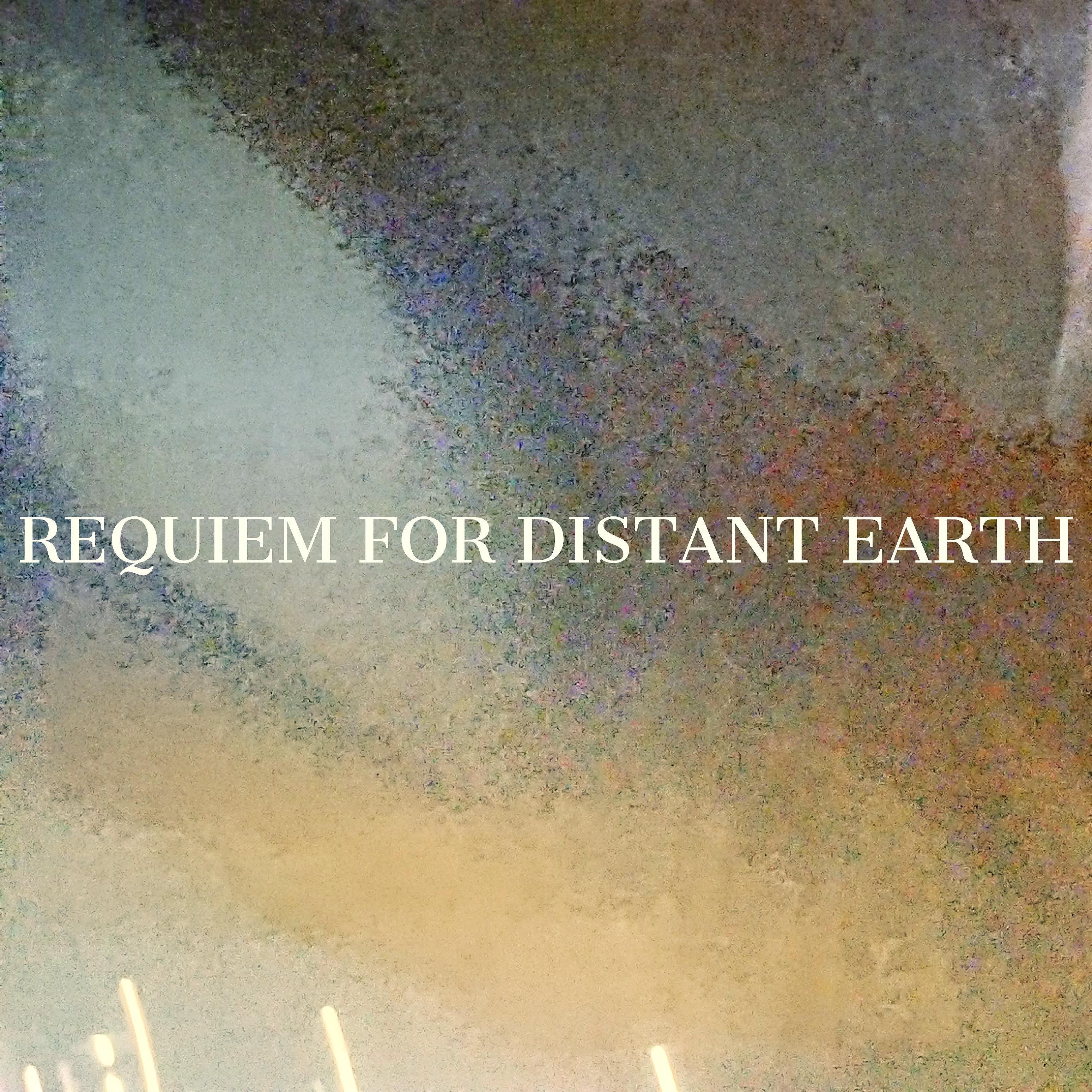 Постер альбома Requiem for Distant Earth