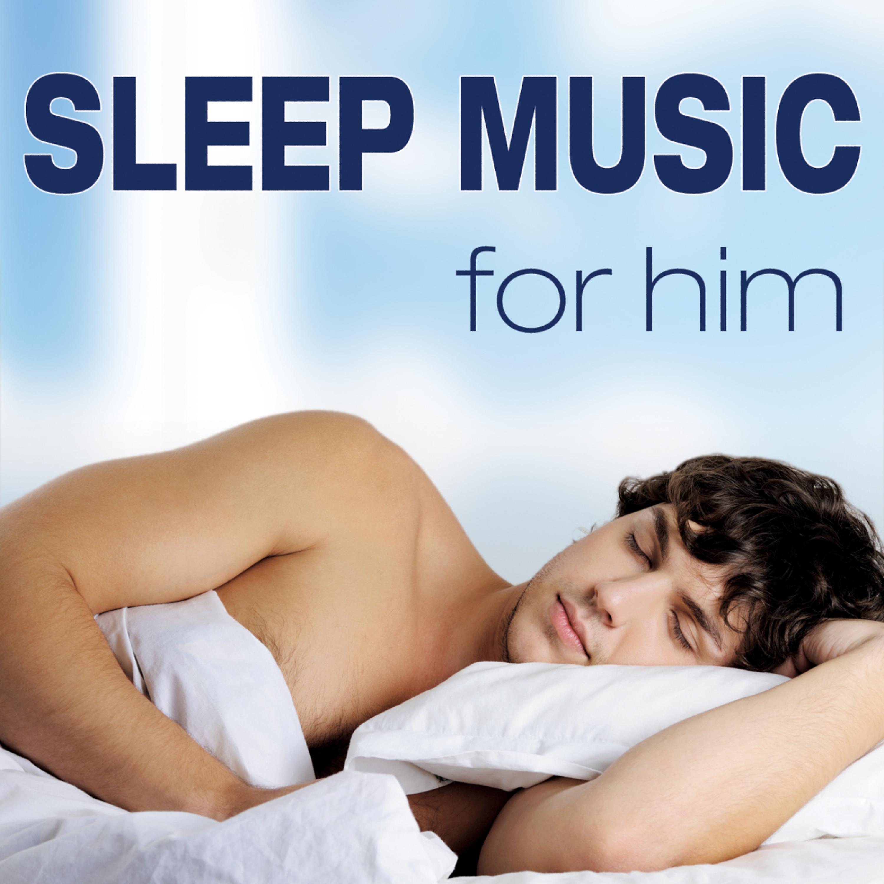 Постер альбома Sleep Music for Him