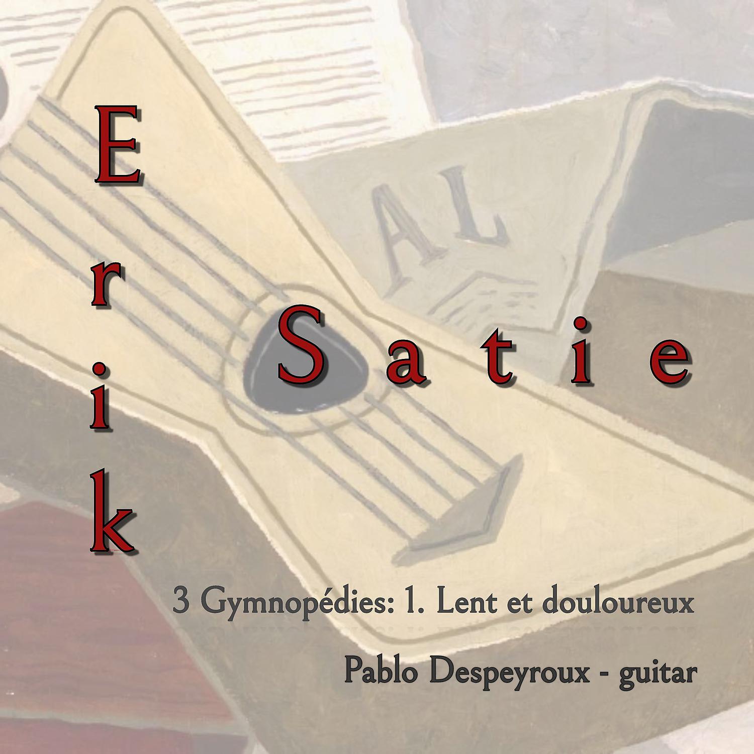 Постер альбома Satie: 3 Gymnopédies: 1. Lent et douloureux