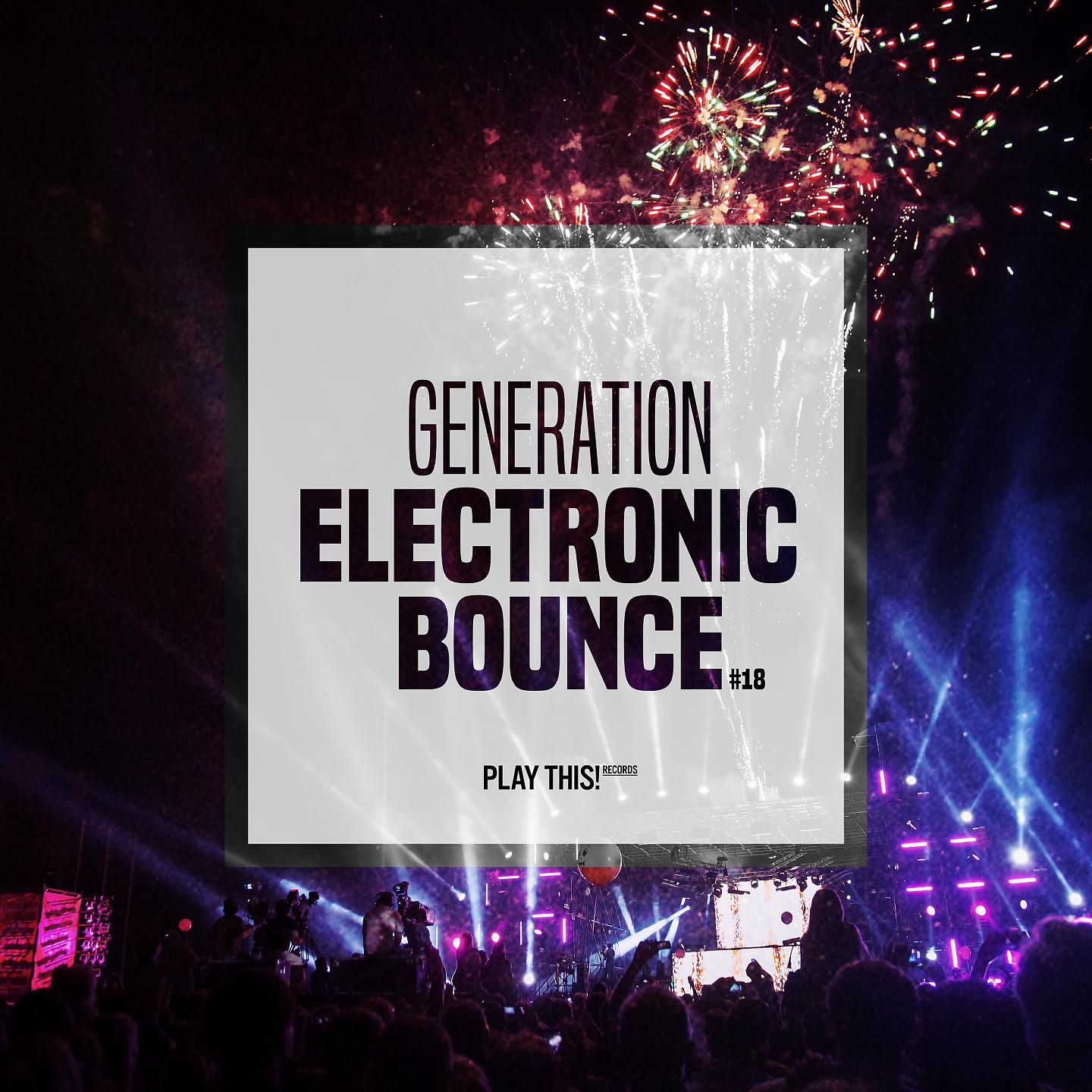 Постер альбома Generation Electronic Bounce, Vol. 18