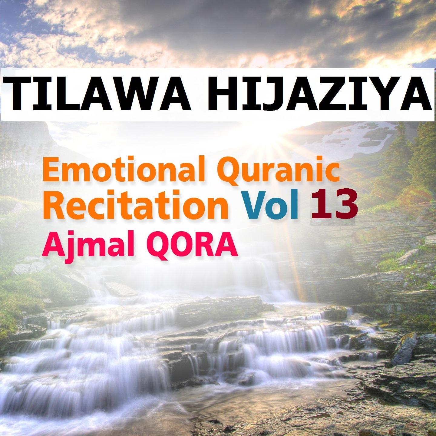 Постер альбома Tilawa Hijaziya - Emotional Quranic Recitation, Vol. 13