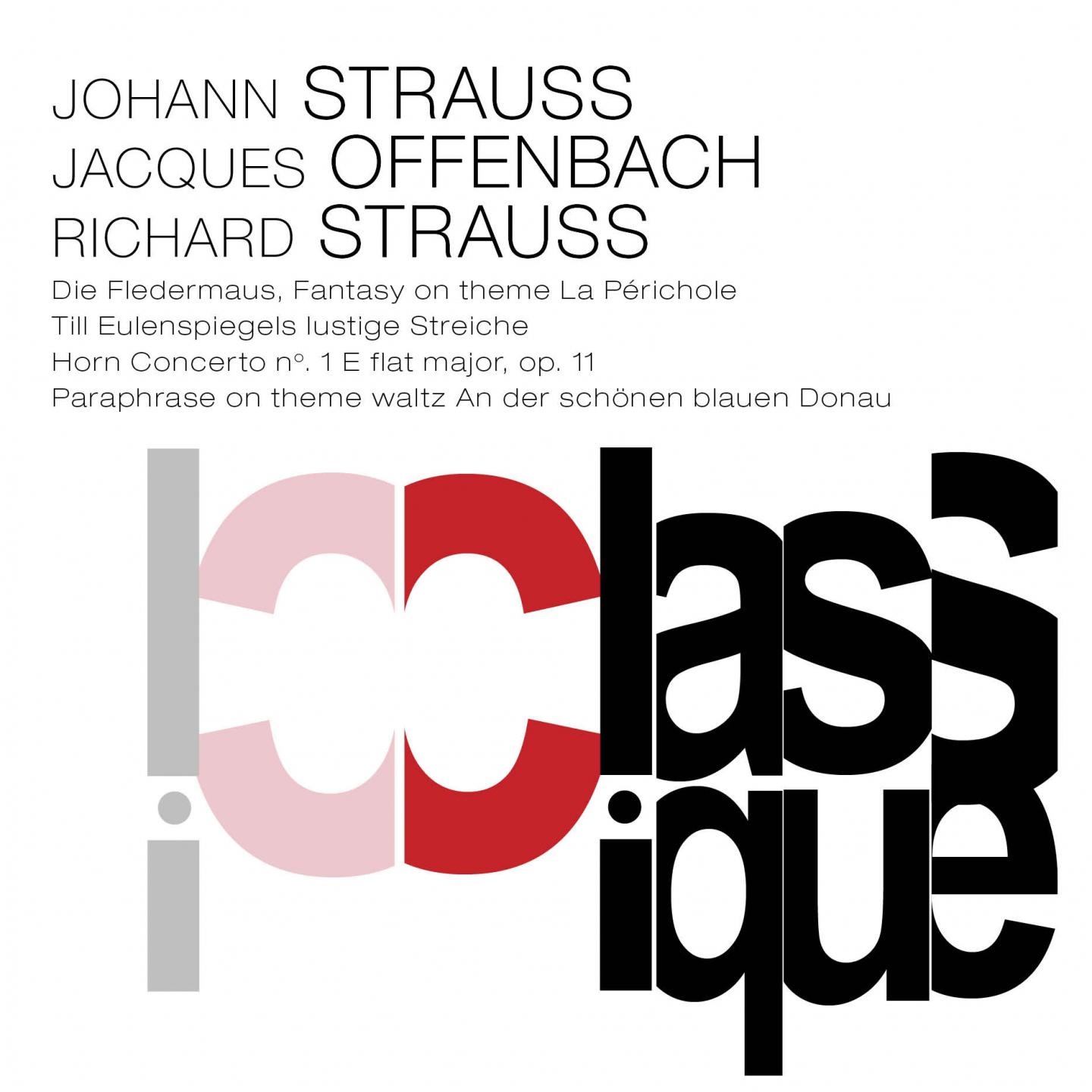 Постер альбома Strauss II: Die Fledermaus - Offenbach: Fantasy on a Theme "La Périchole" - Strauss: Till Eulenspiegels lustige Streiche, Op. 28 & Horn Concerto No. 1, Op. 11