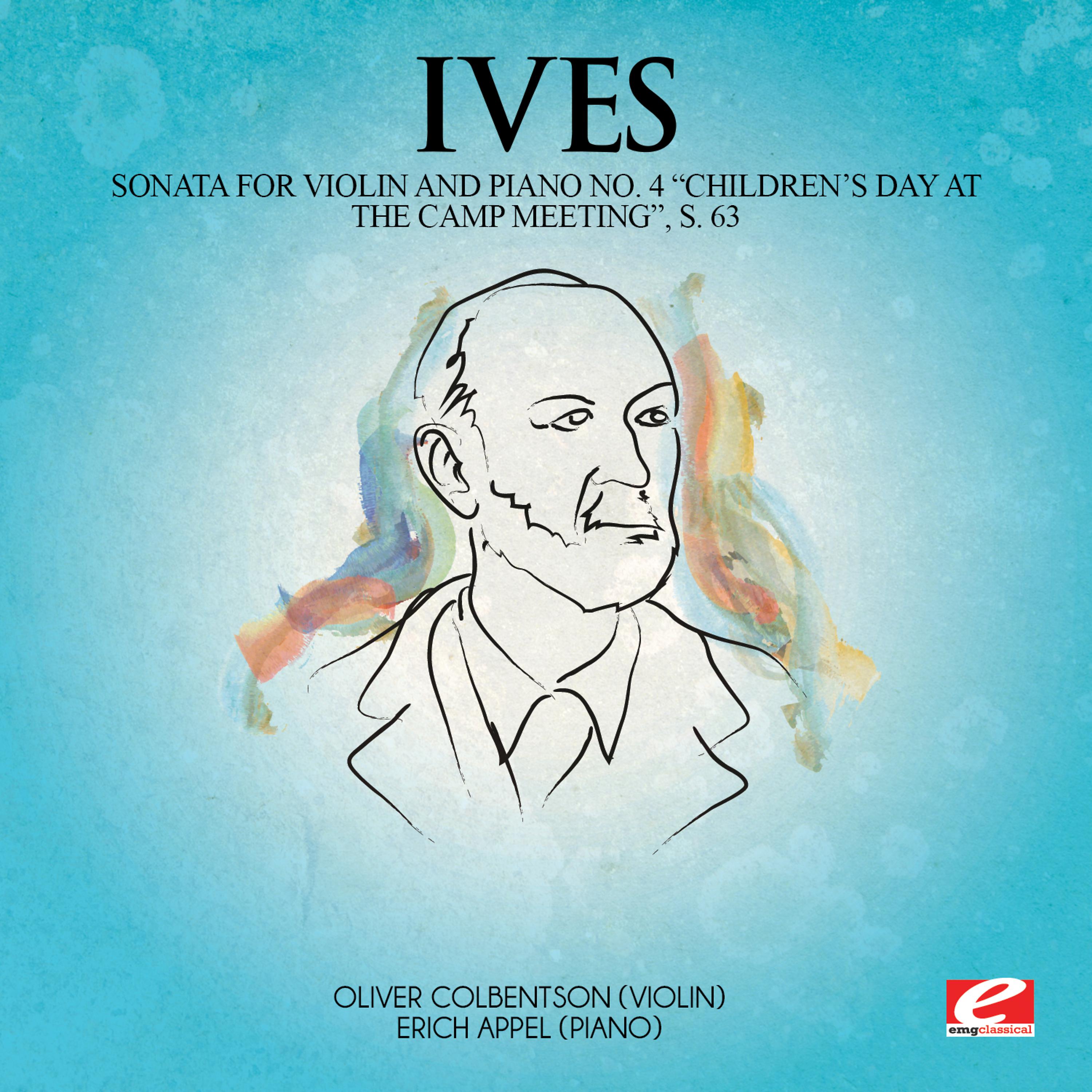 Постер альбома Ives: Sonata for Violin and Piano No. 4 "Children's Day at the Camp Meeting", S. 63 (Digitally Remastered)
