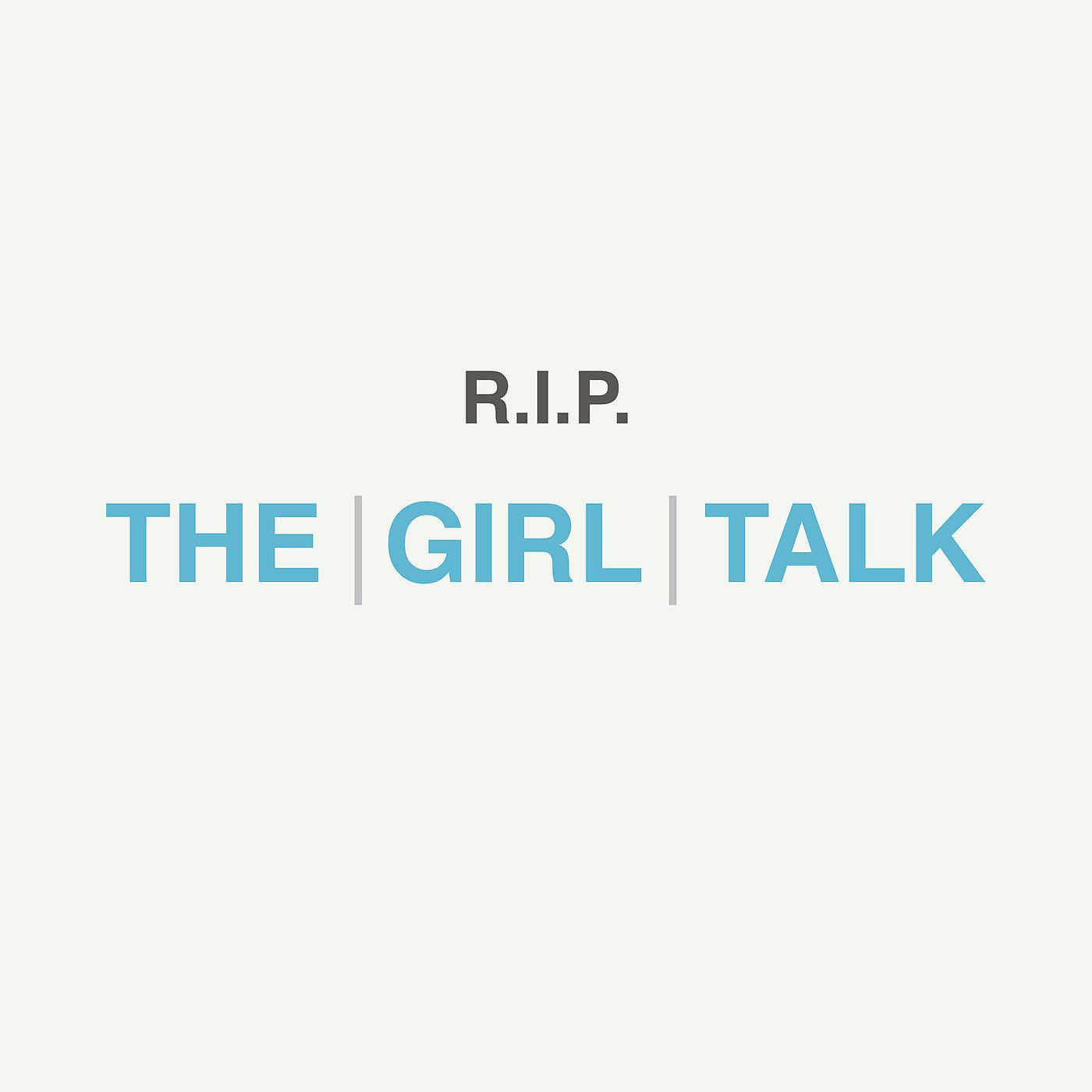 Постер альбома R.I.P. The Girl Talk