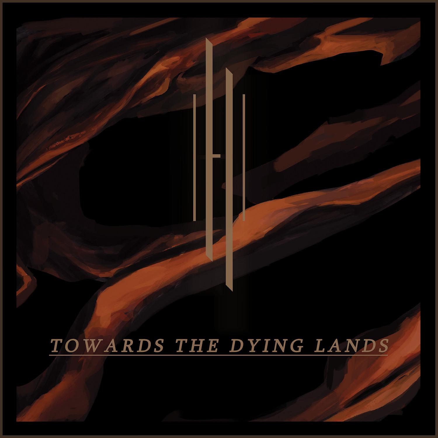 Постер альбома Towards The Dying Lands