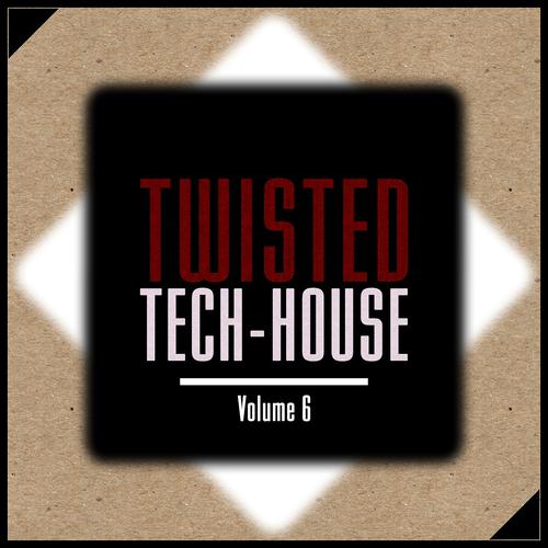 Постер альбома Twisted Tech-House, Vol. 6