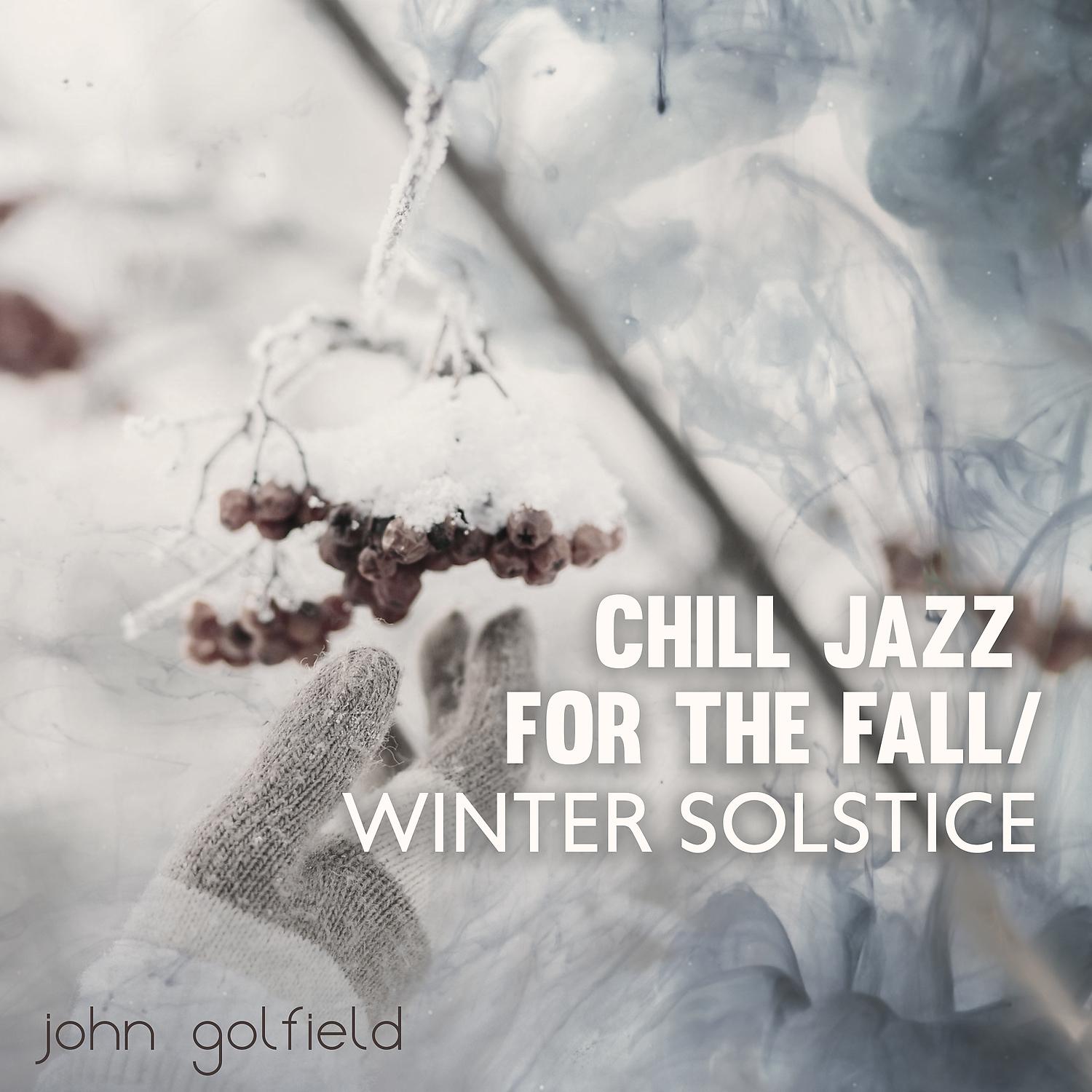 Постер альбома Chill Jazz for the Fall / Winter Solstice