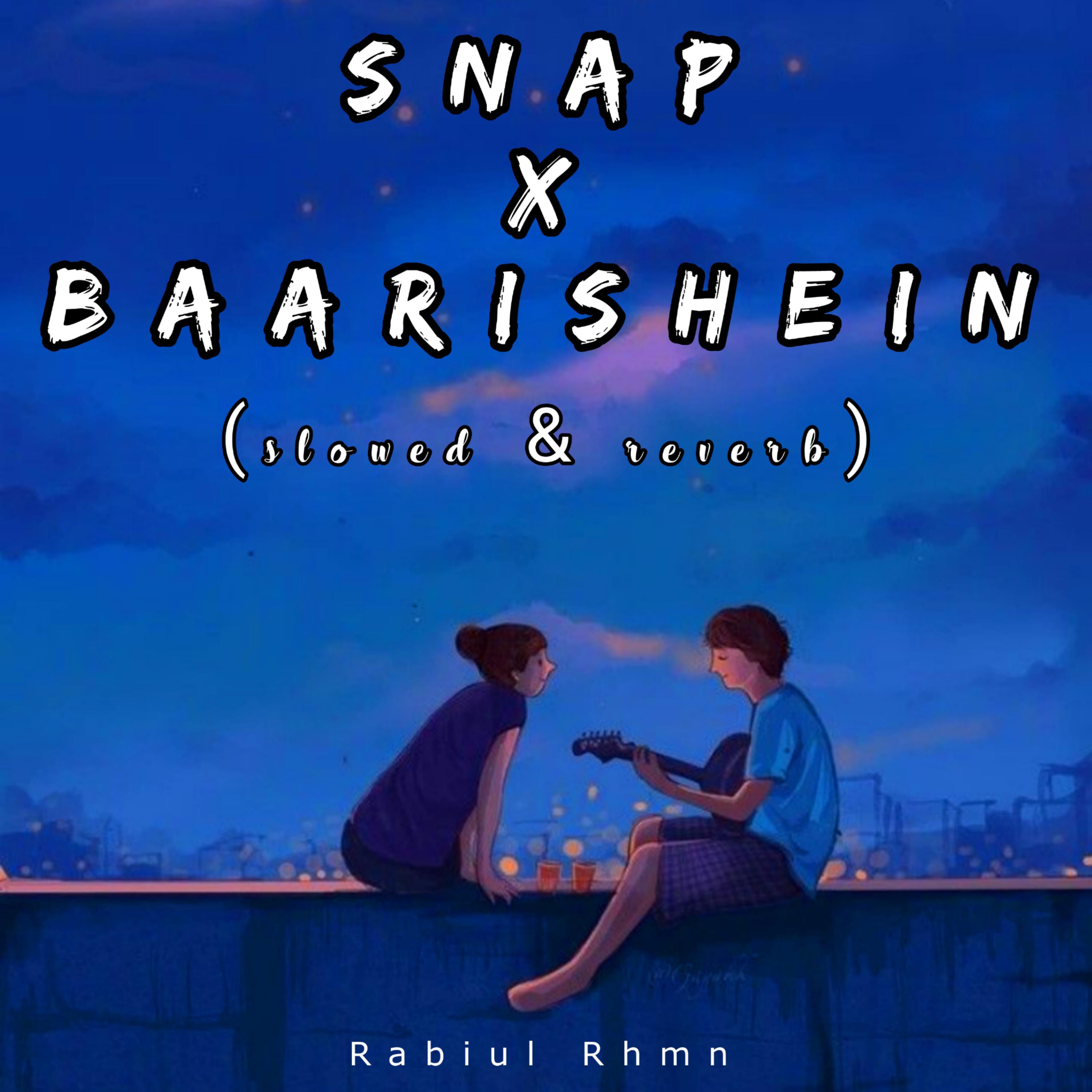 Постер альбома Snap X Baarishein (slowed & reverb)